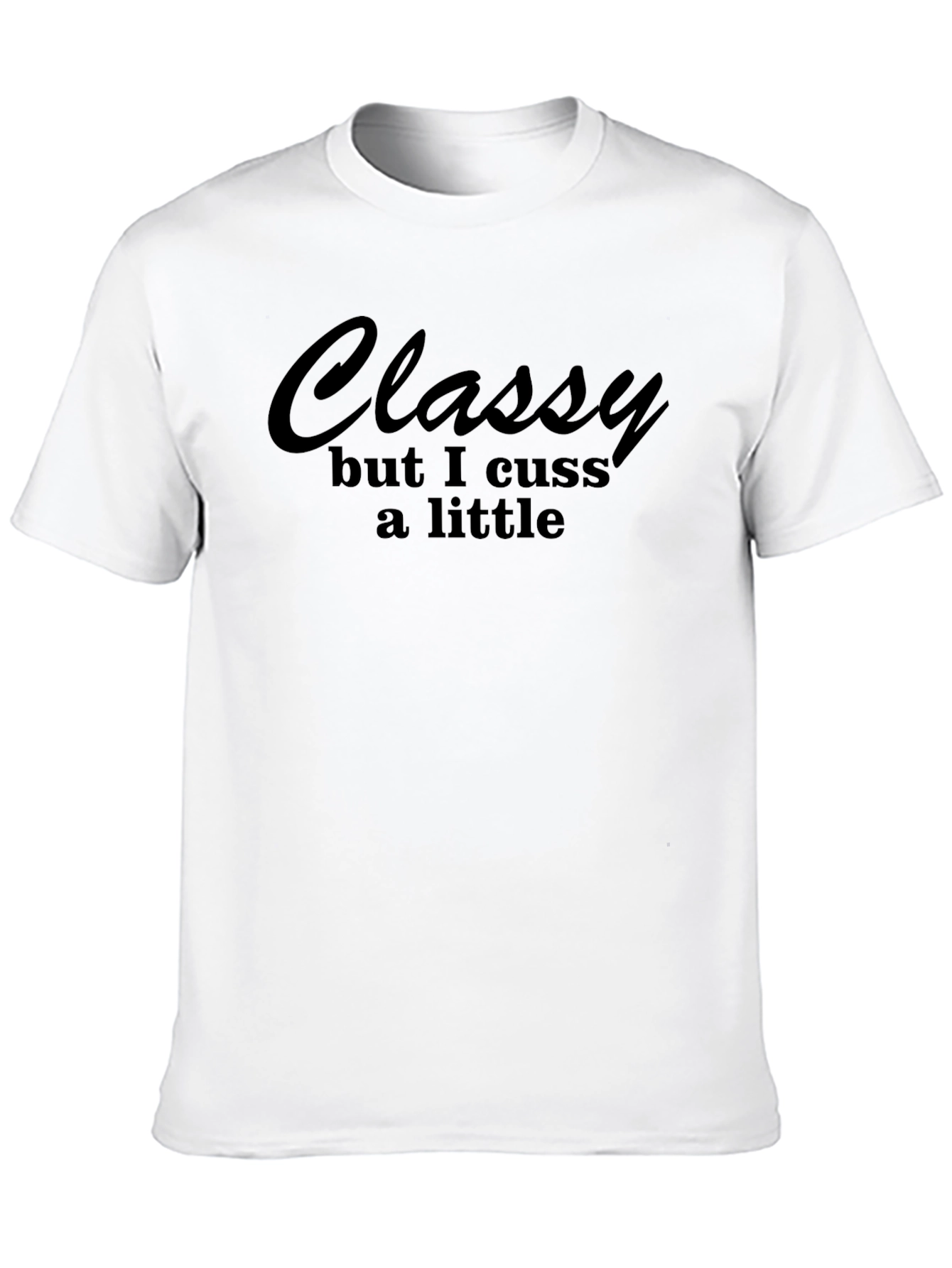 Classy But I Cuss A Little T-Shirt - Black