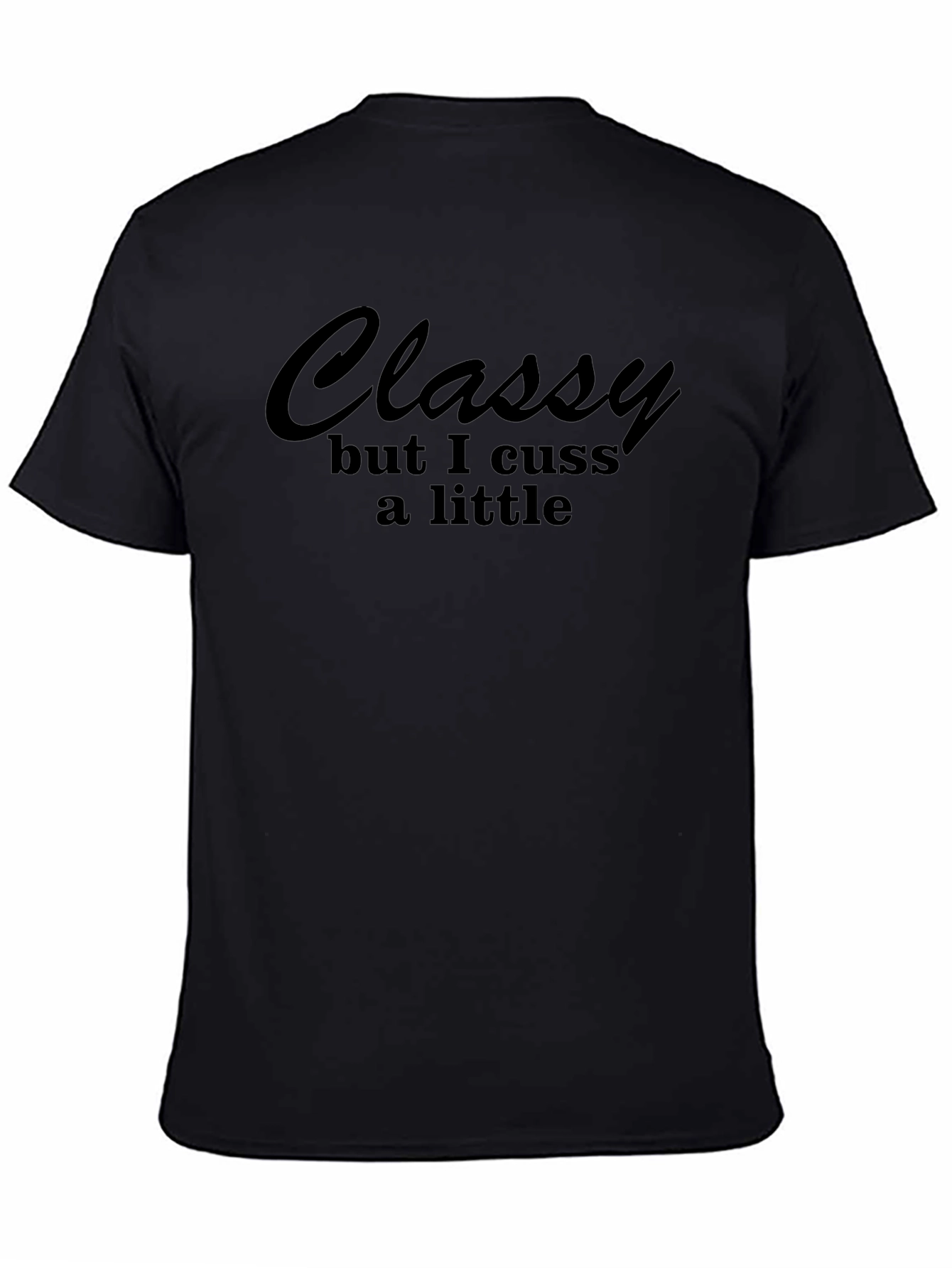 Classy But I Cuss A Little T-Shirt - Black