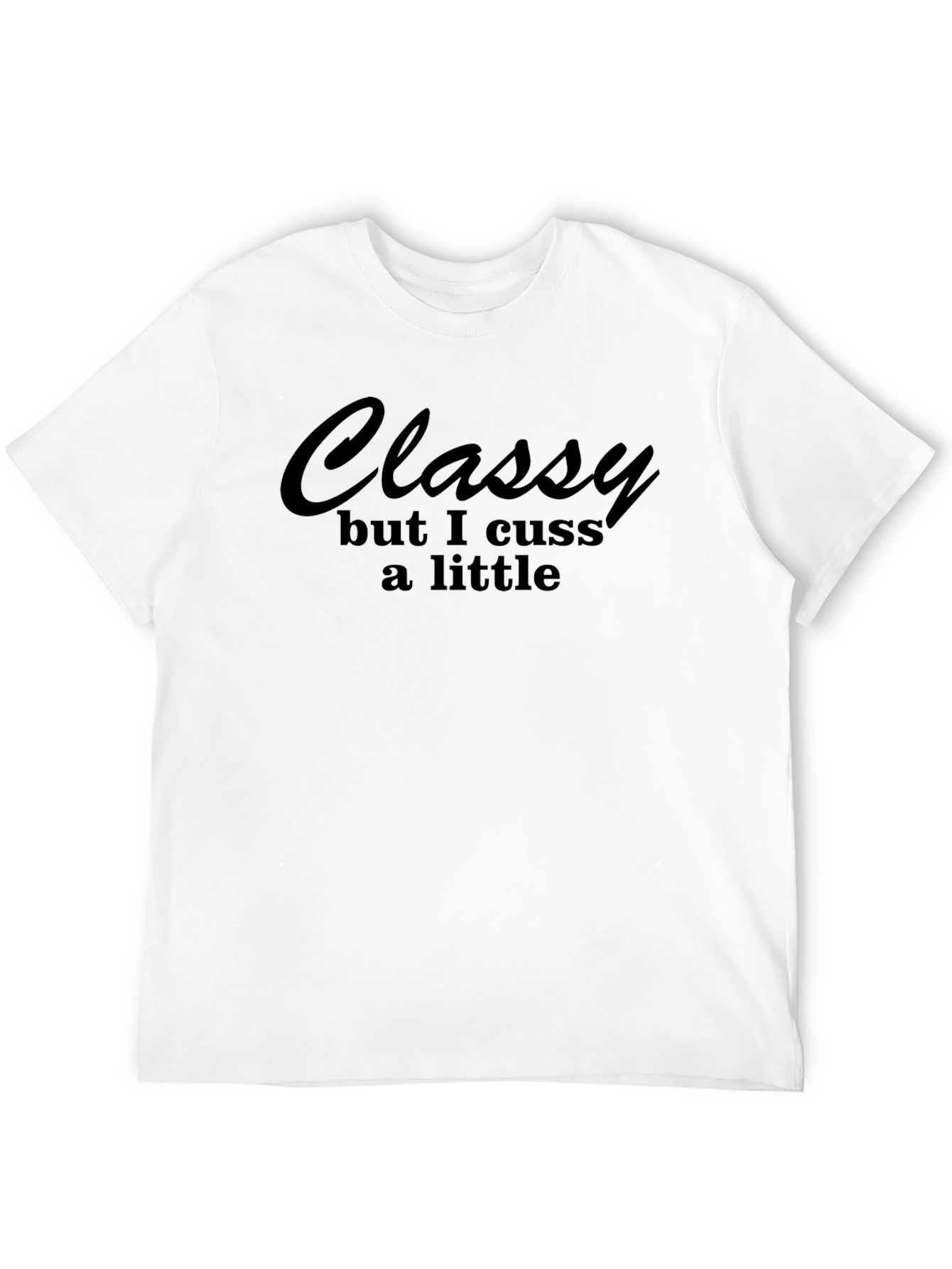 Classy But I Cuss A Little T-Shirt - Black