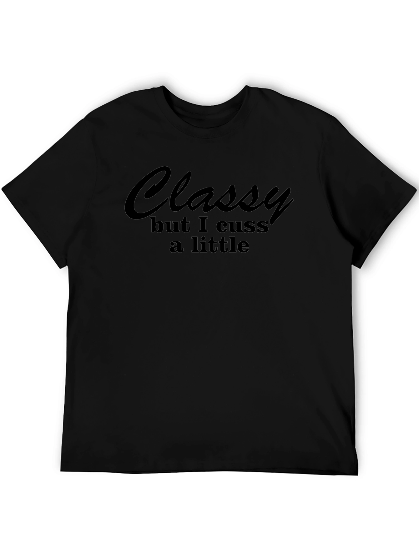 Classy But I Cuss A Little T-Shirt - Black