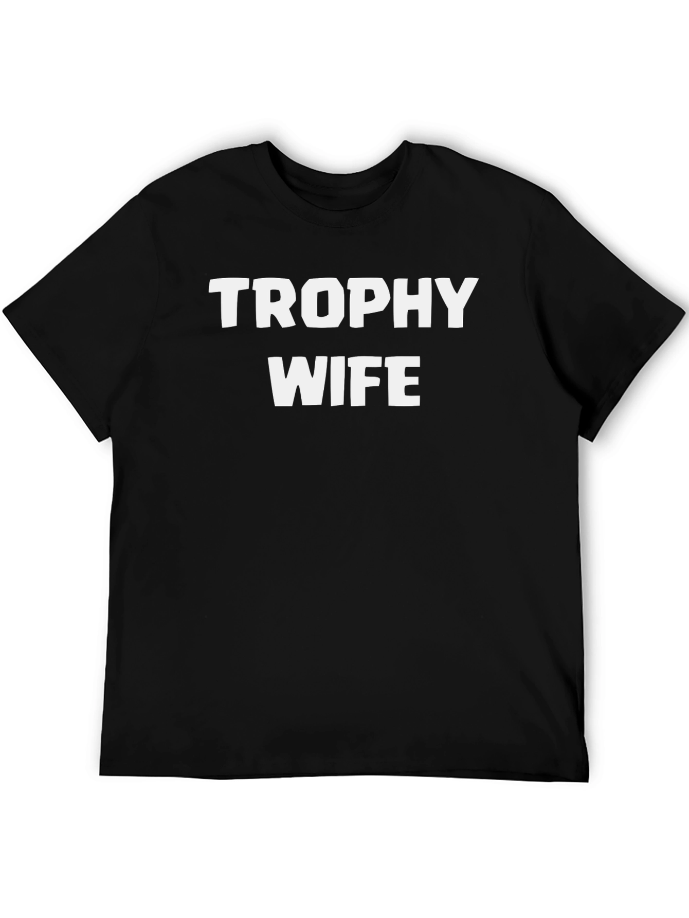 Trophy Wife T-Shirt - Bold Statement Tee