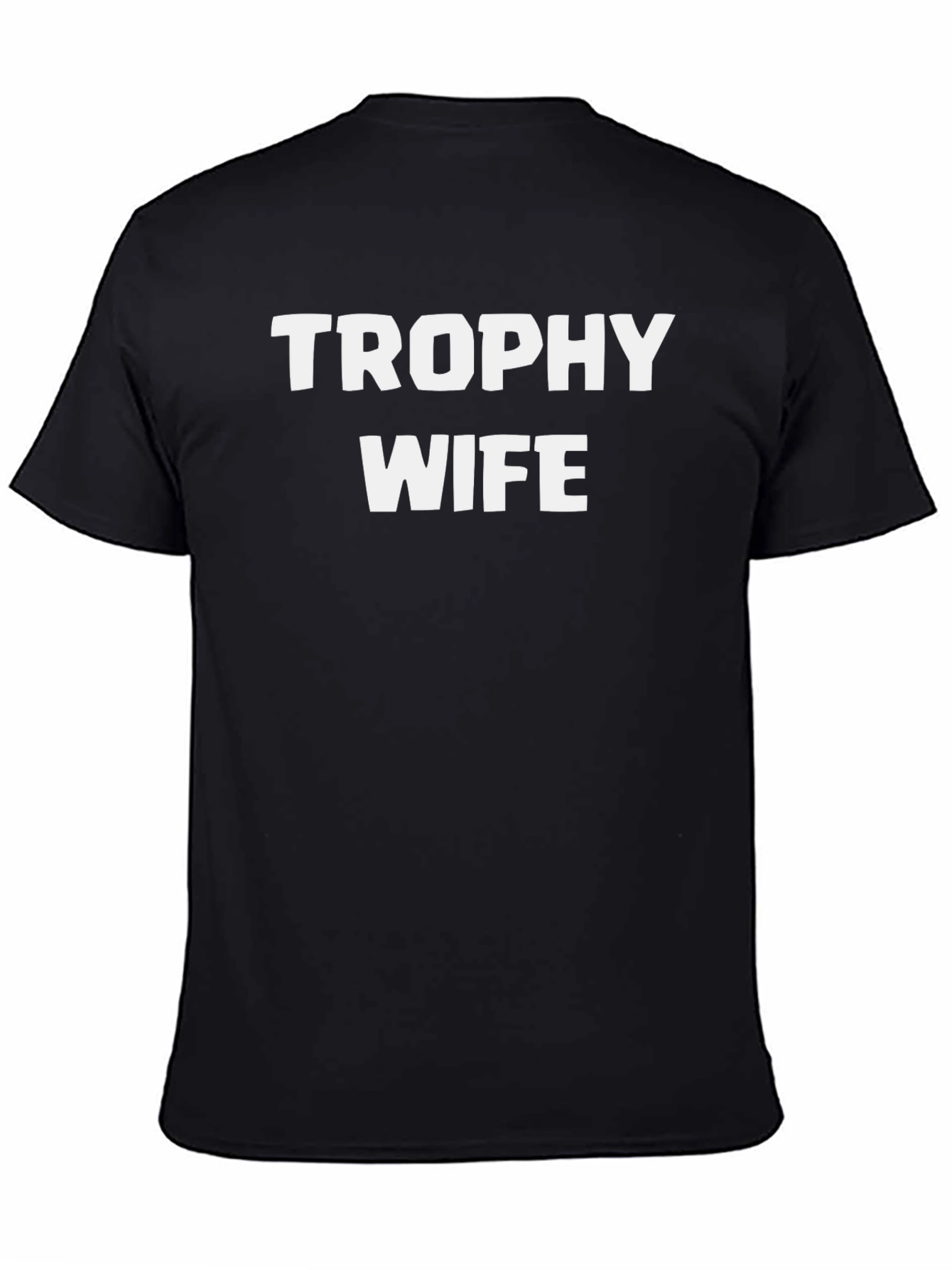 Trophy Wife T-Shirt - Bold Statement Tee