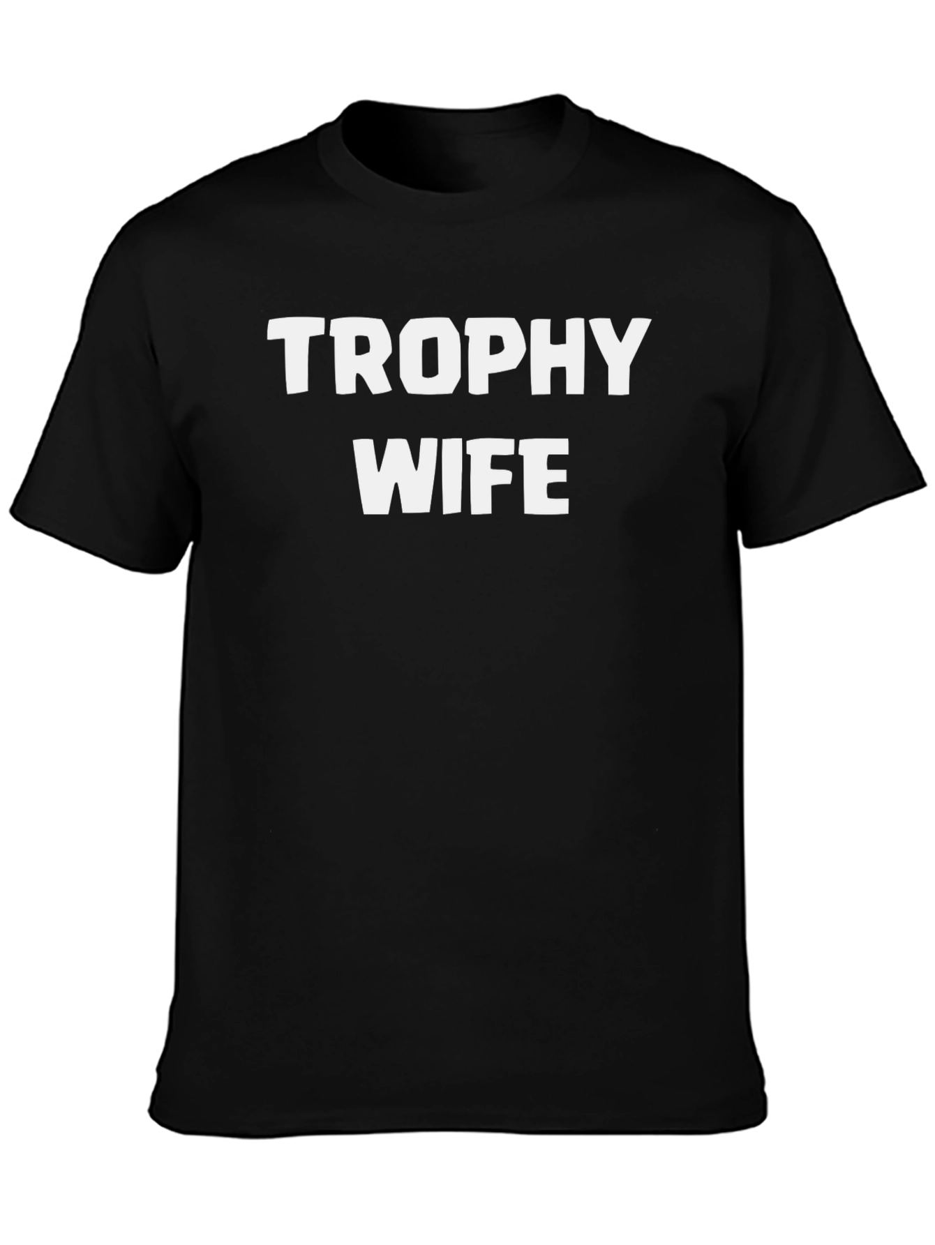Trophy Wife T-Shirt - Bold Statement Tee