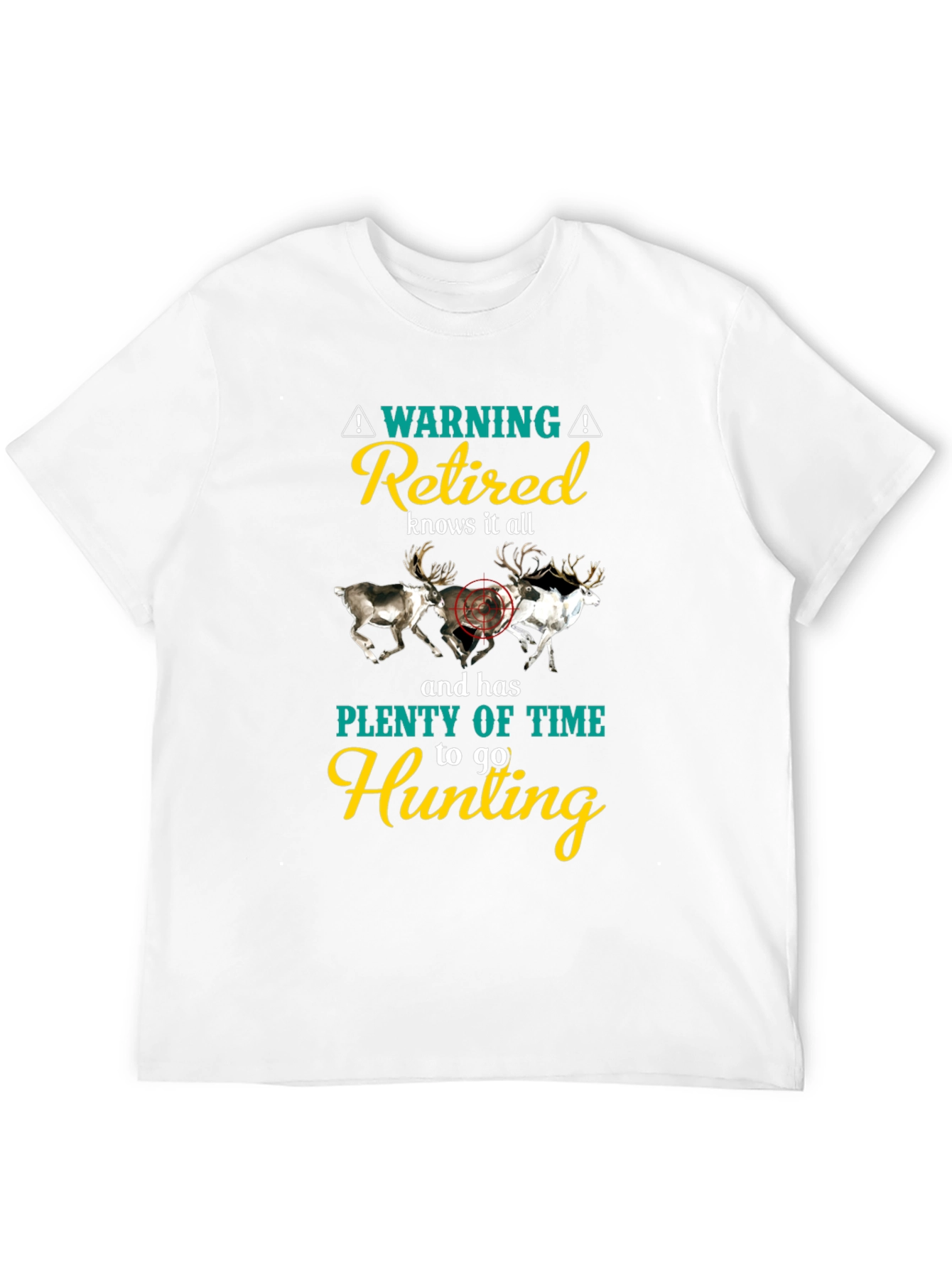 Retired Hunting T-Shirt: Warning Knows It All