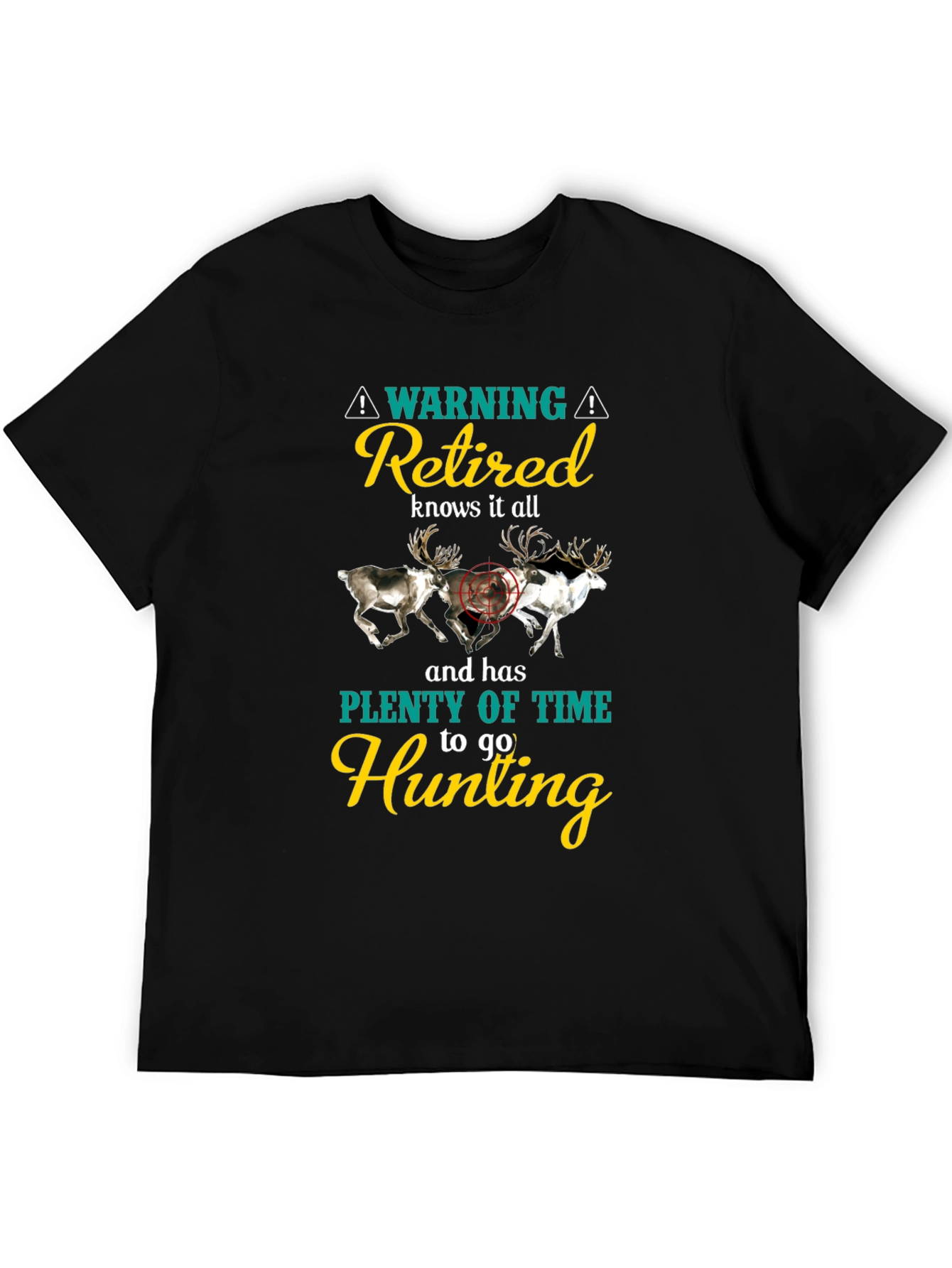 Retired Hunting T-Shirt: Warning Knows It All