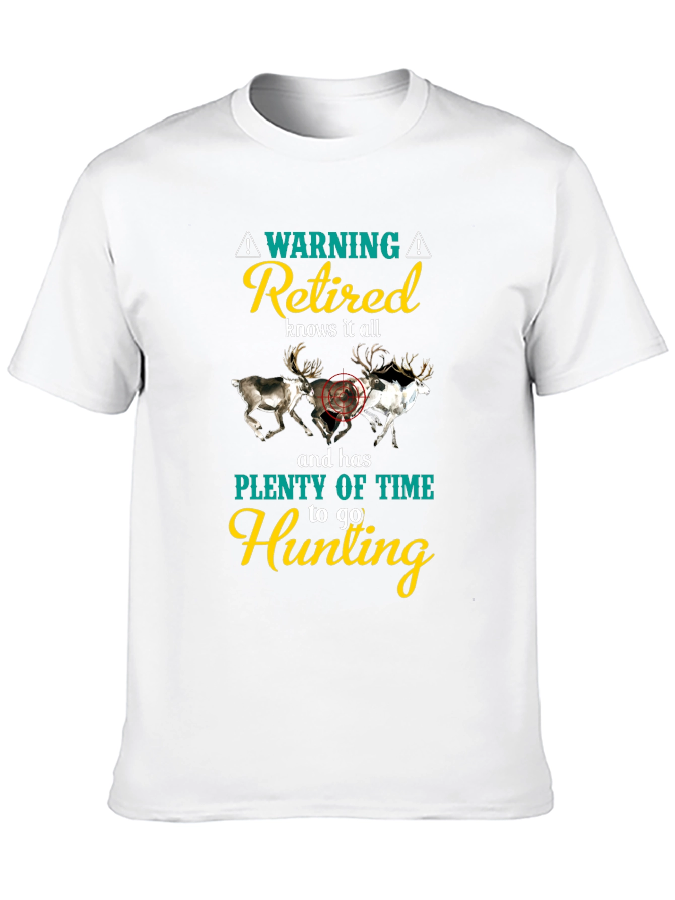Retired Hunting T-Shirt: Warning Knows It All