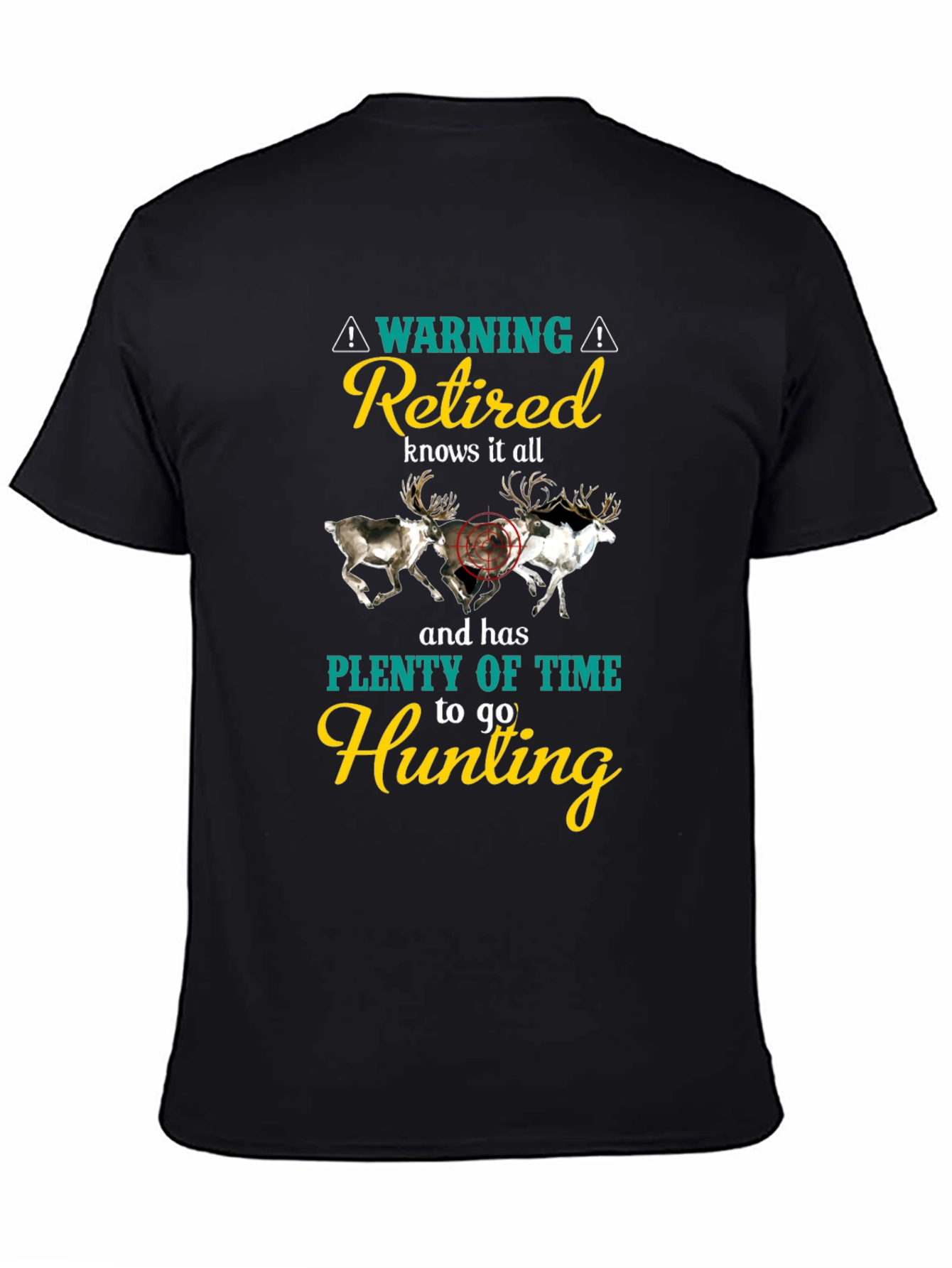 Retired Hunting T-Shirt: Warning Knows It All