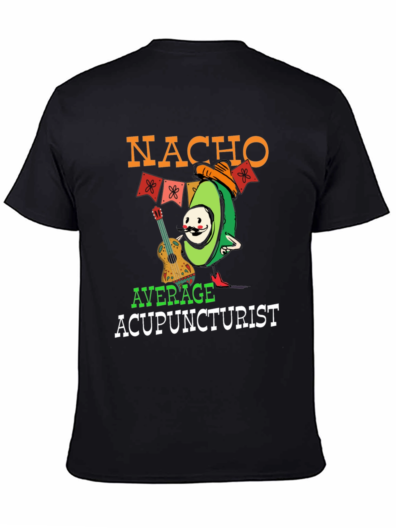Nacho Average Acupuncturist T-Shirt Funny Avocado Tee