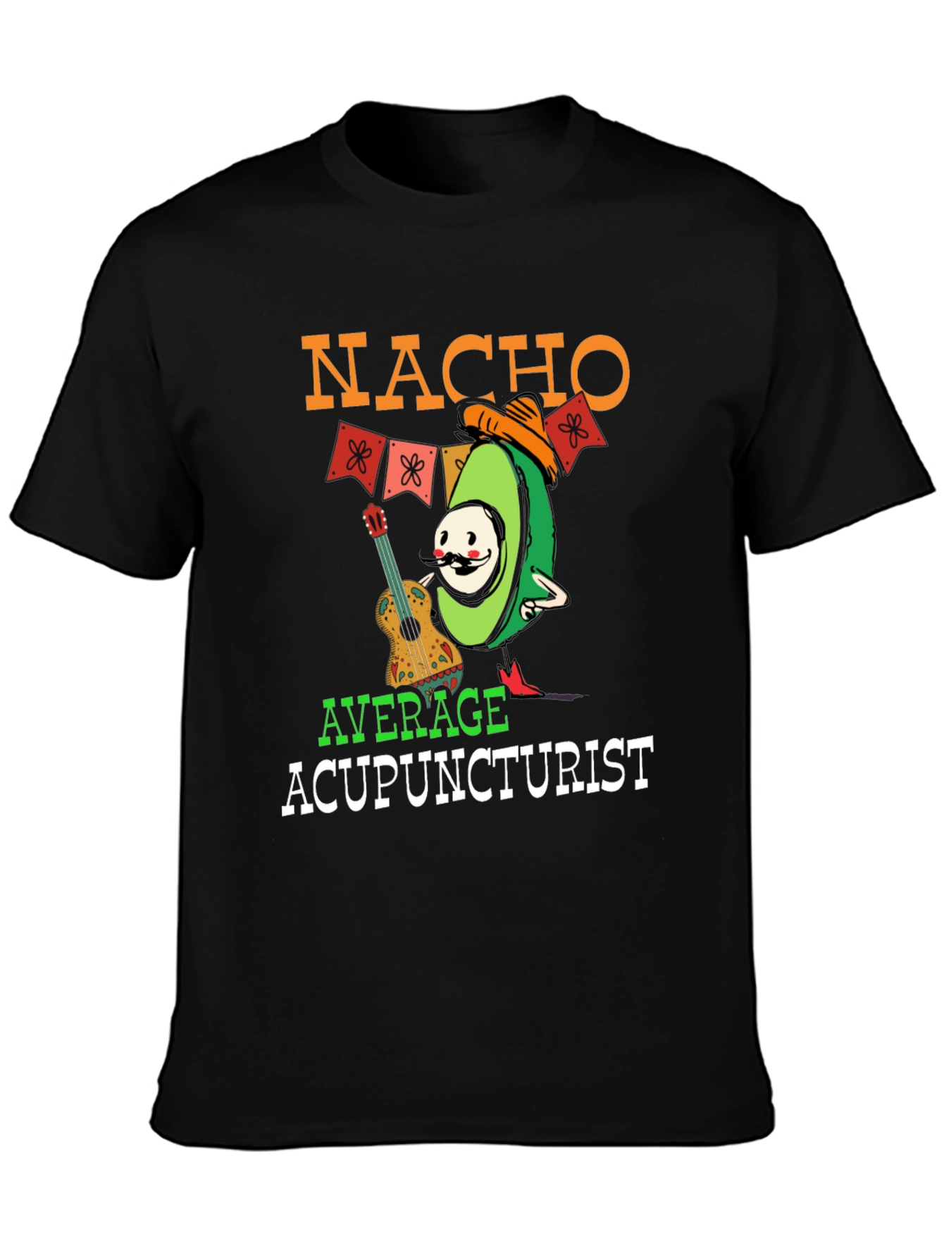 Nacho Average Acupuncturist T-Shirt Funny Avocado Tee