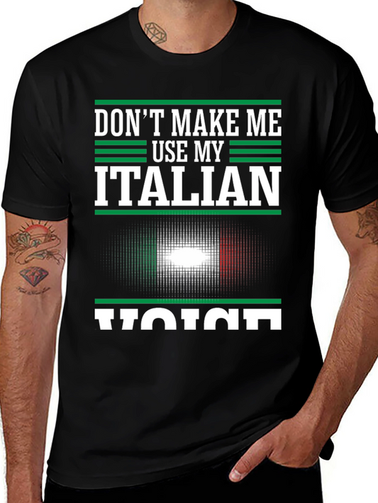 Dont Make Me Use My Italian Voice T-Shirt