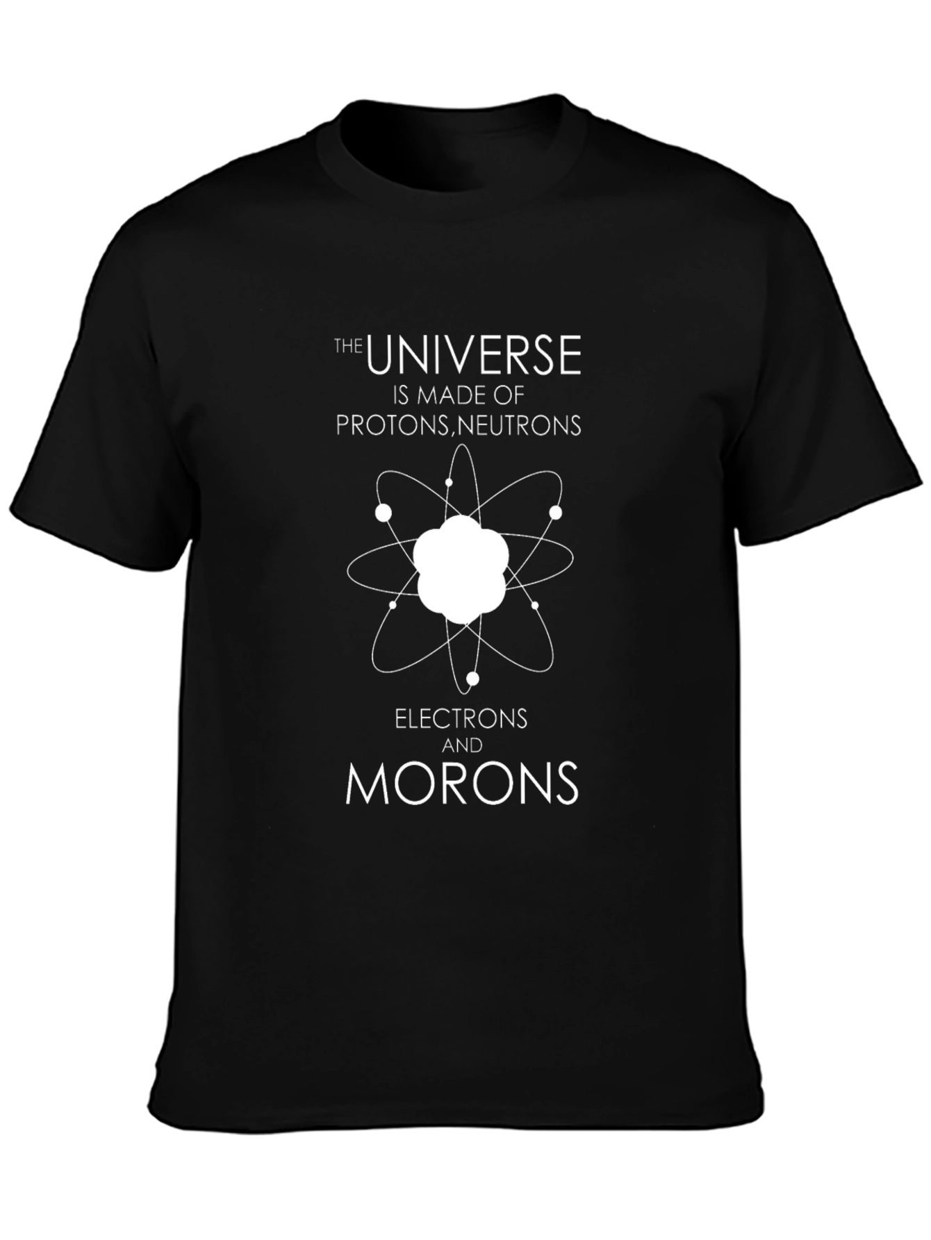 Funny Science T-Shirt - Universe Made of Morons