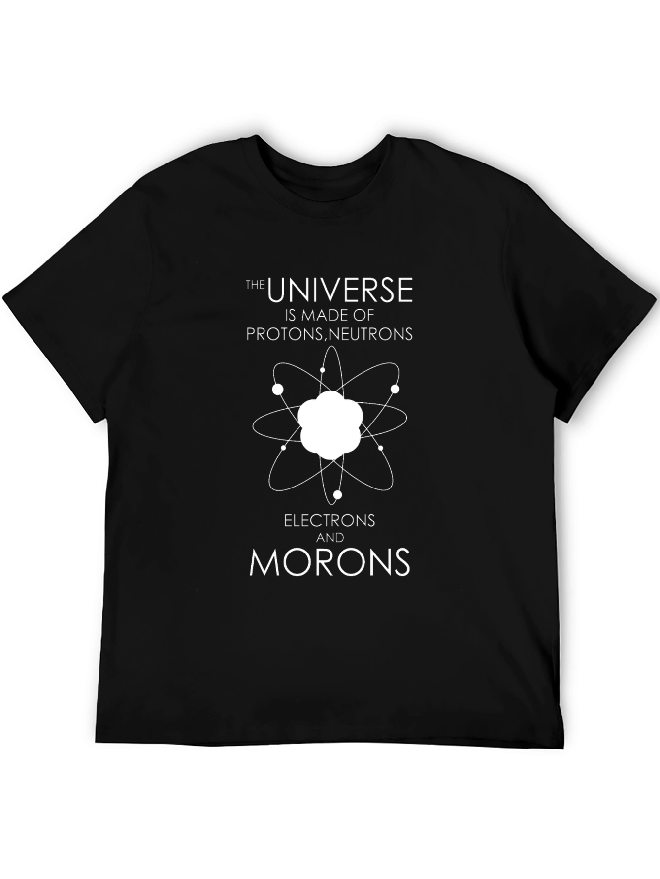 Funny Science T-Shirt - Universe Made of Morons