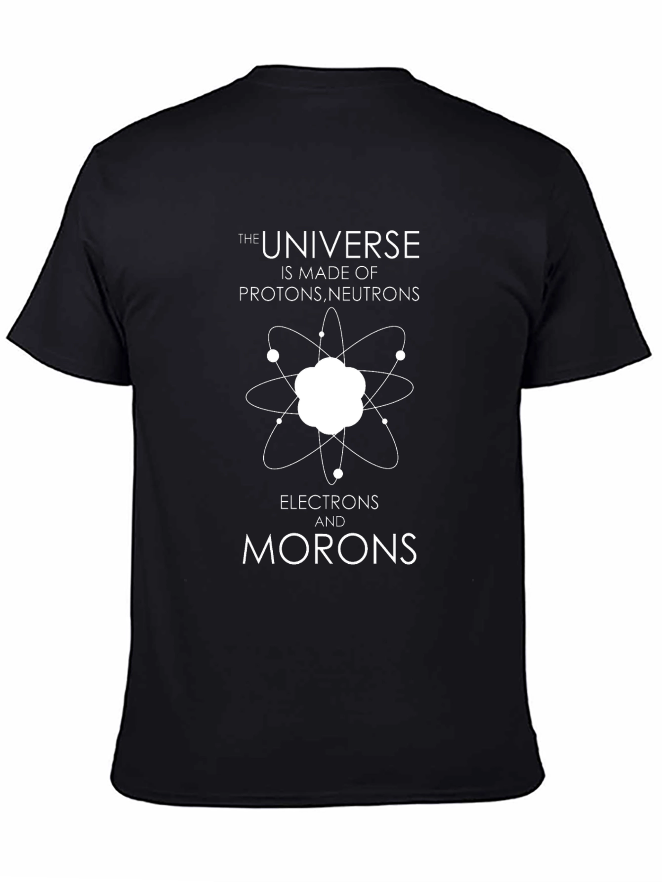 Funny Science T-Shirt - Universe Made of Morons