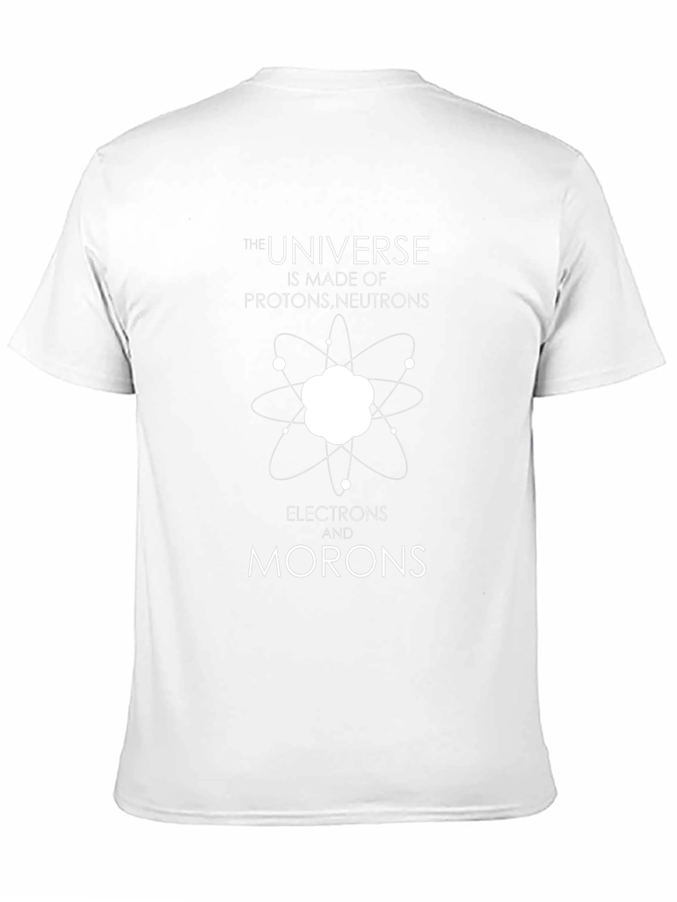 Funny Science T-Shirt - Universe Made of Morons