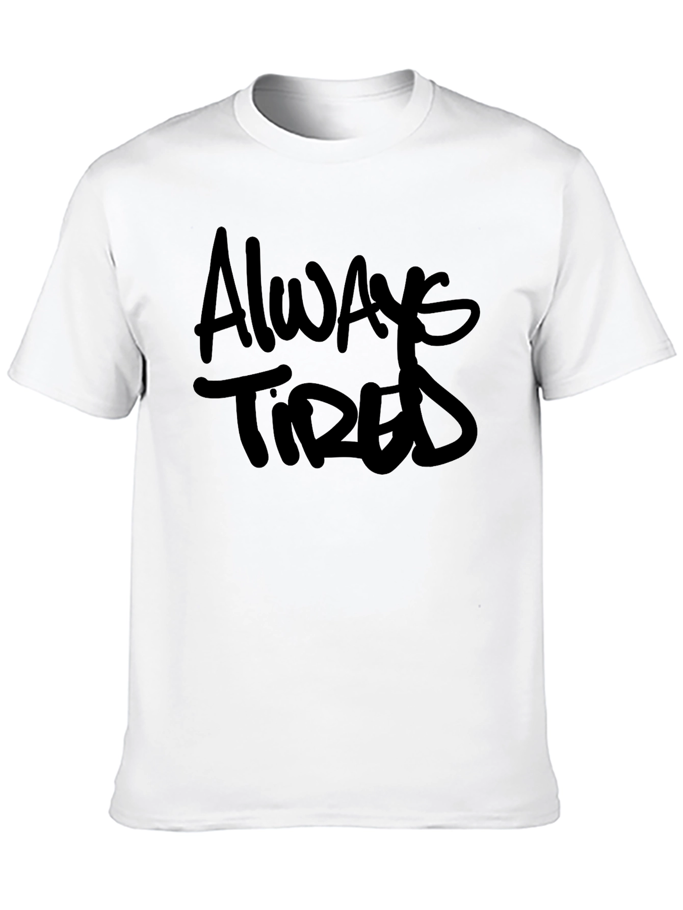 Always Tired Black Graphic T-Shirt - Casual Wear