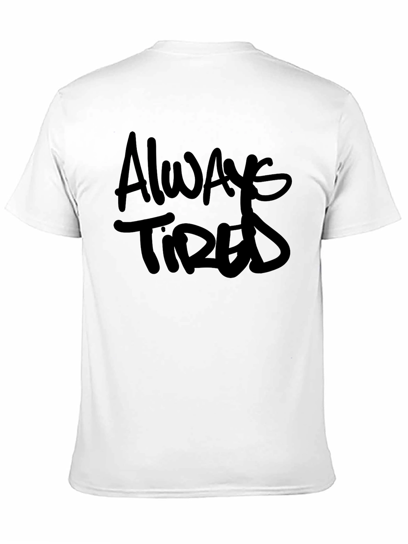 Always Tired Black Graphic T-Shirt - Casual Wear