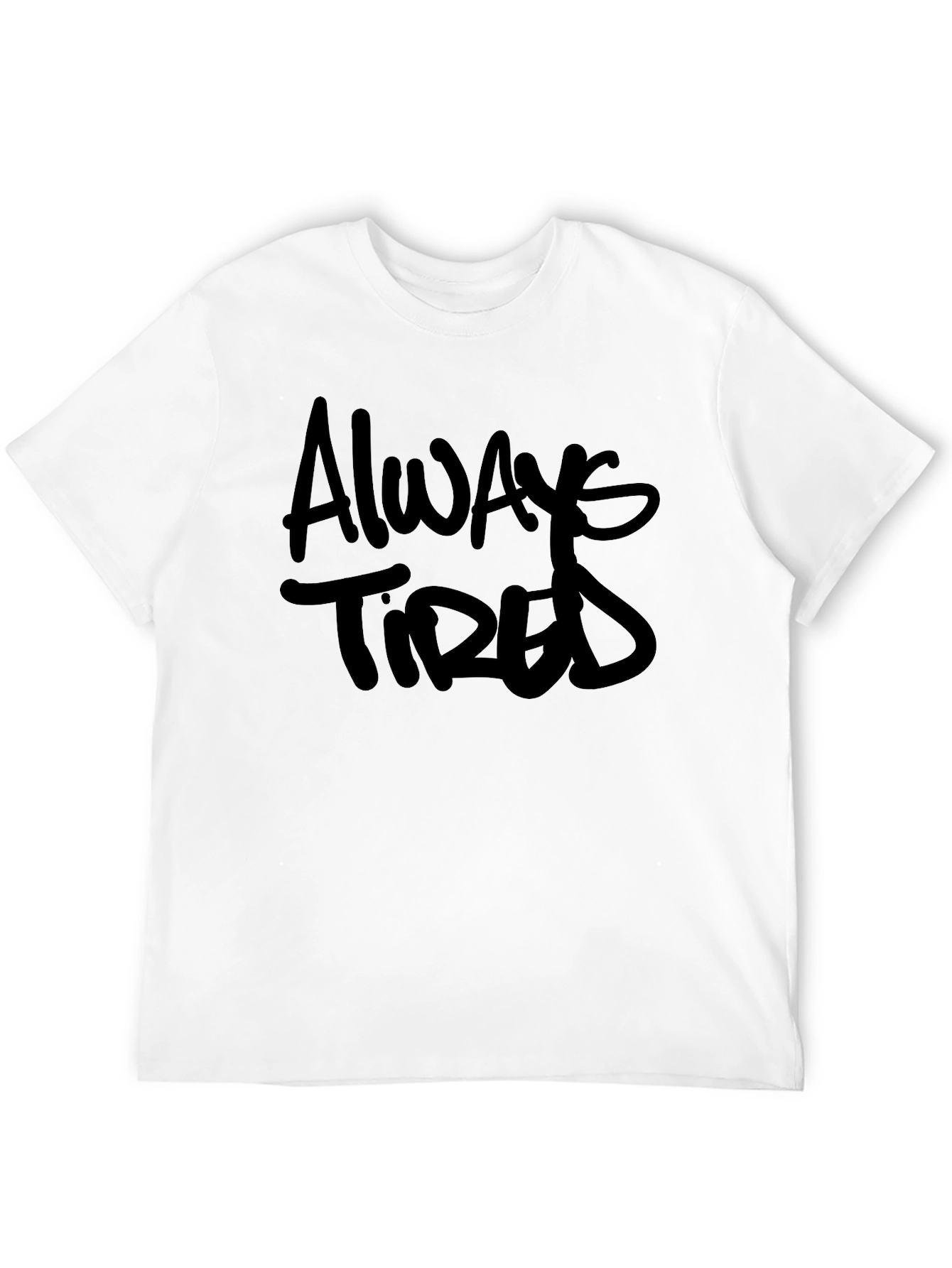Always Tired Black Graphic T-Shirt - Casual Wear