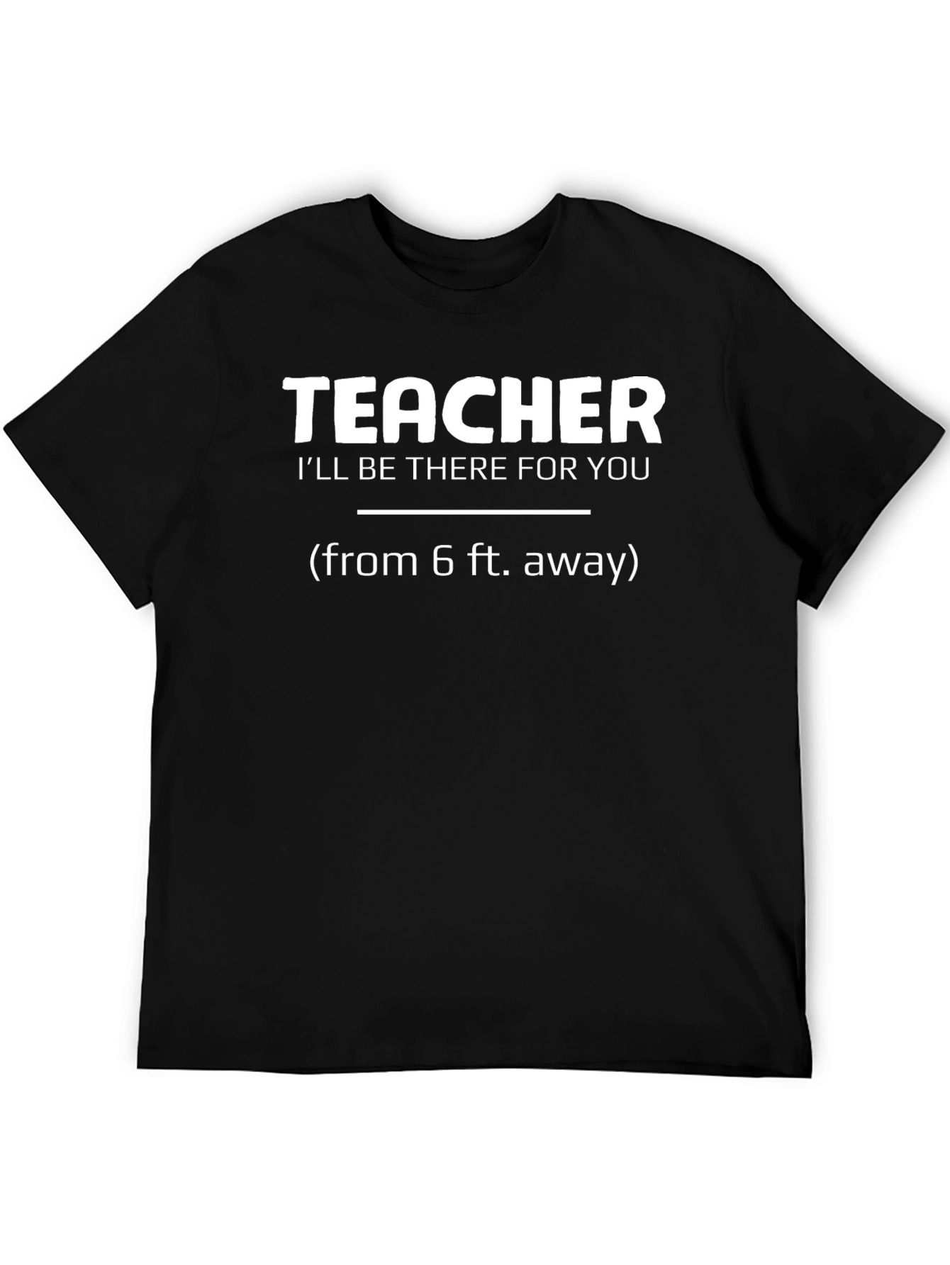 Teacher Ill Be There For You T-Shirt