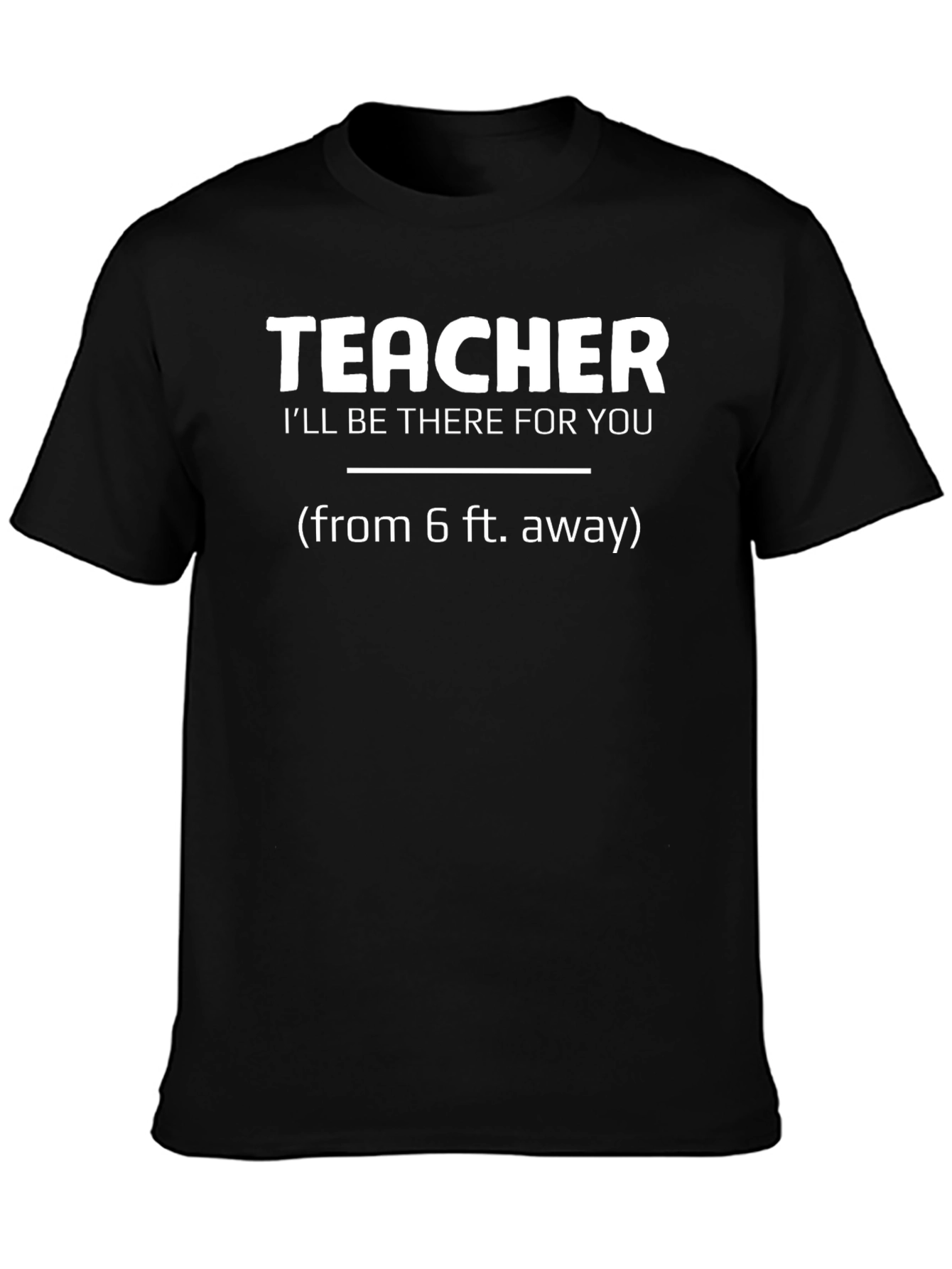 Teacher Ill Be There For You T-Shirt