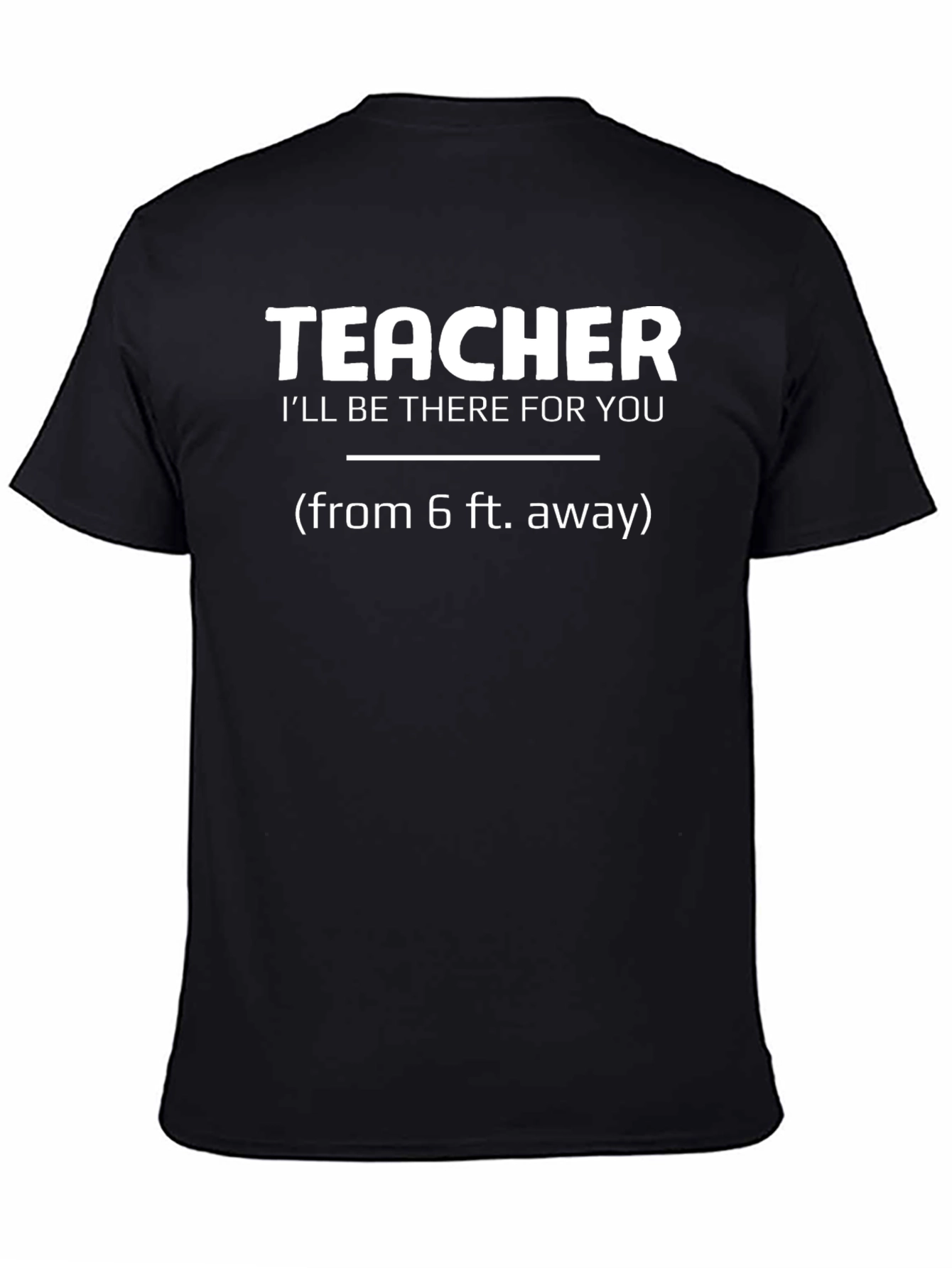 Teacher Ill Be There For You T-Shirt