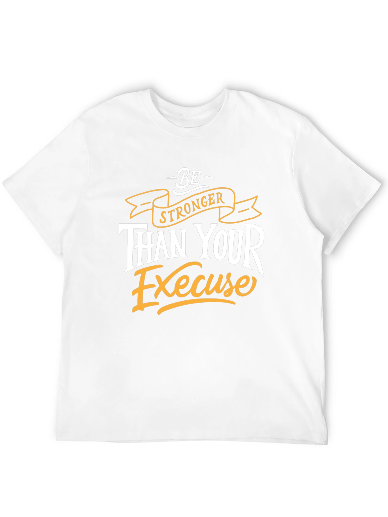 Motivational Graphic Tee: Be Stronger Than Your Excuse