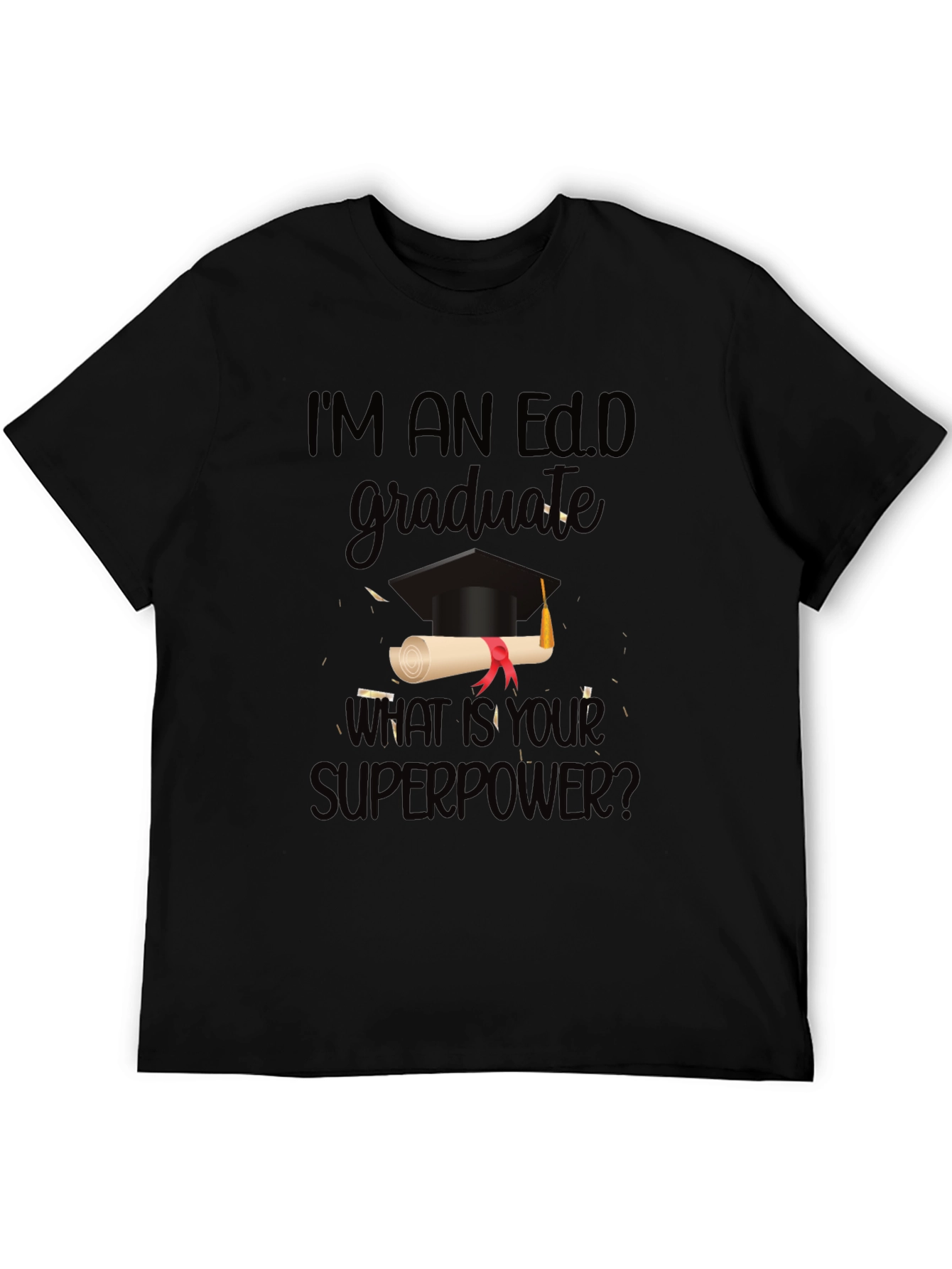 Ed.D Graduate Superpower T-Shirt