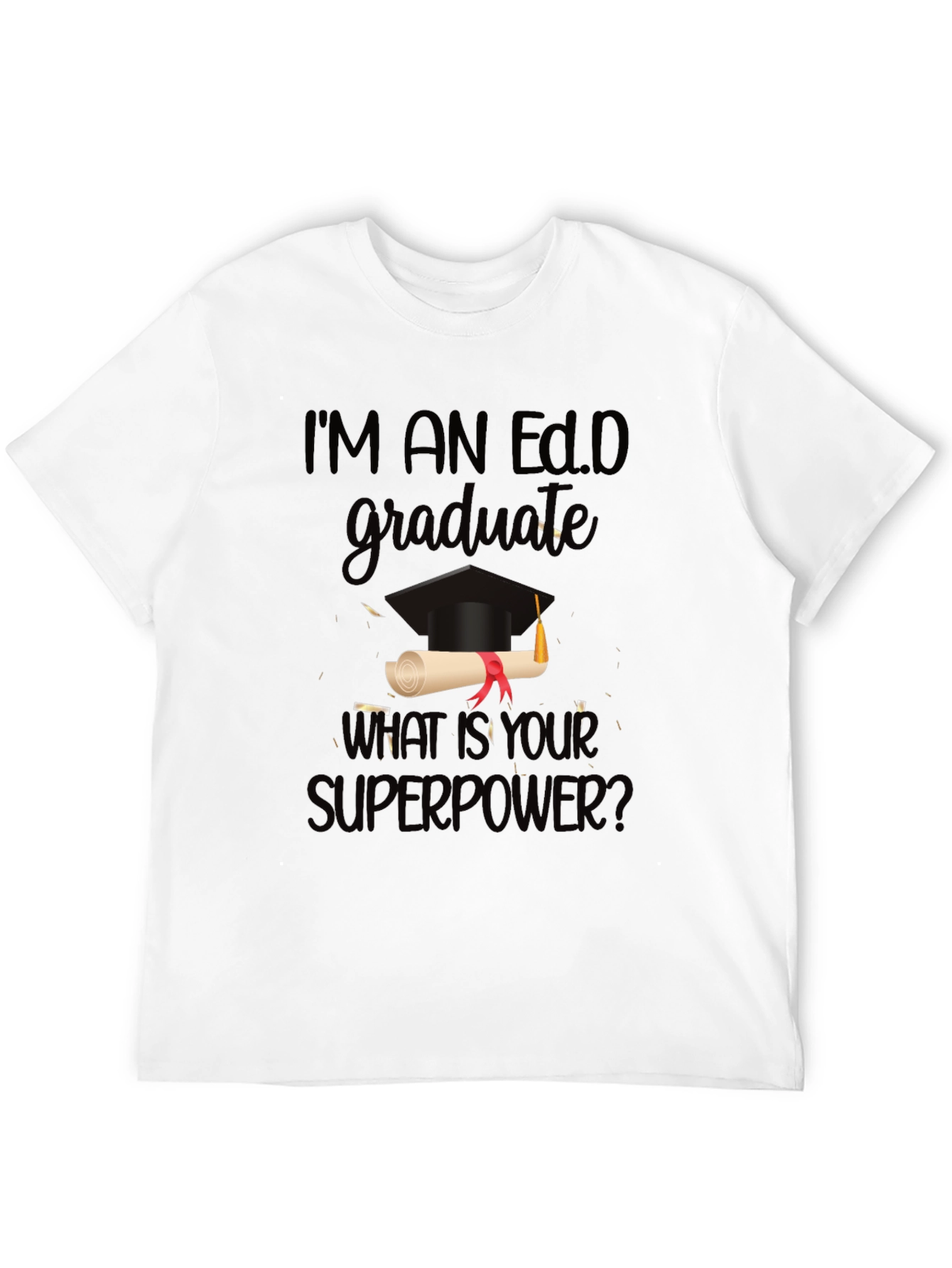 Ed.D Graduate Superpower T-Shirt