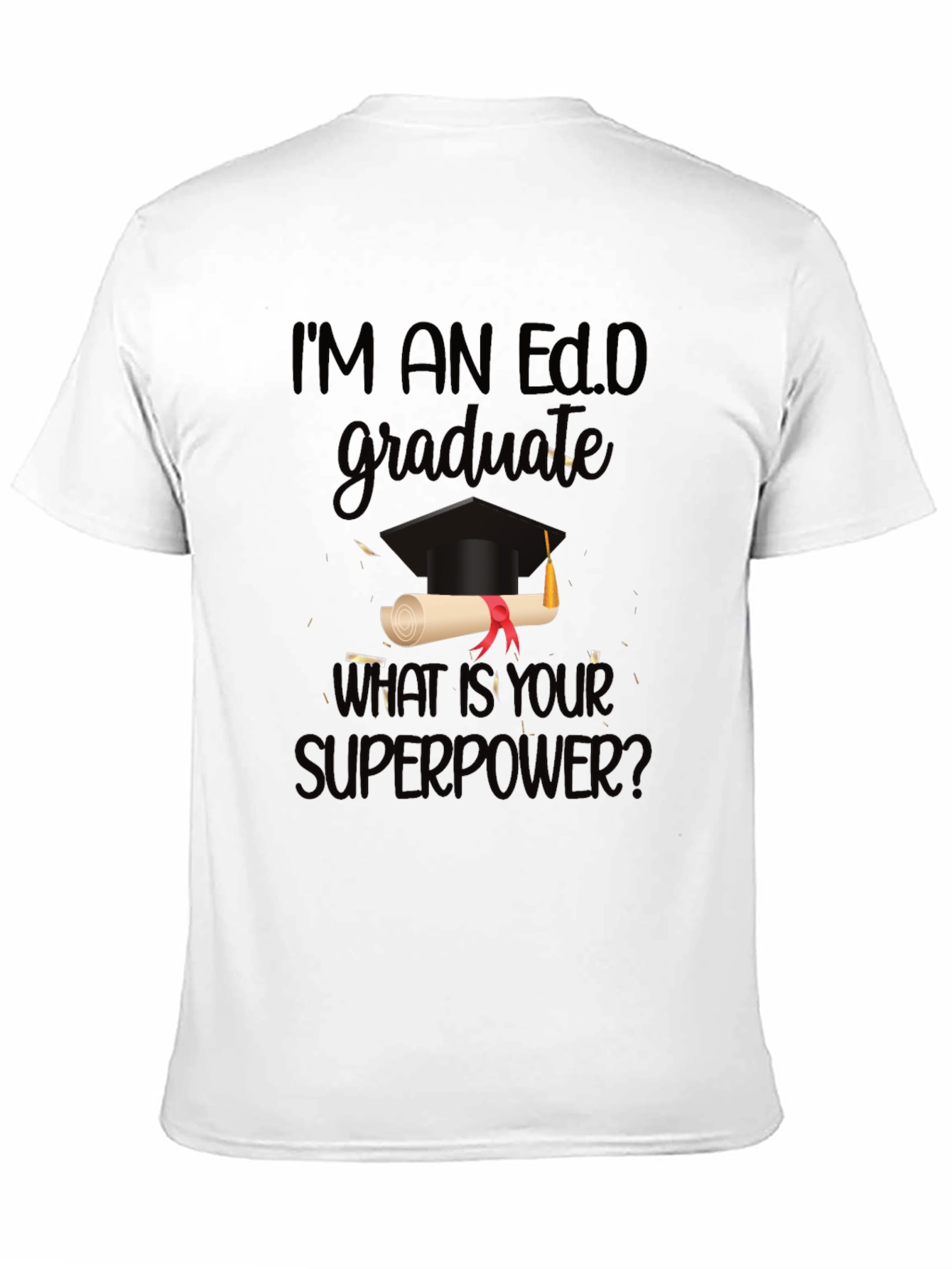 Ed.D Graduate Superpower T-Shirt
