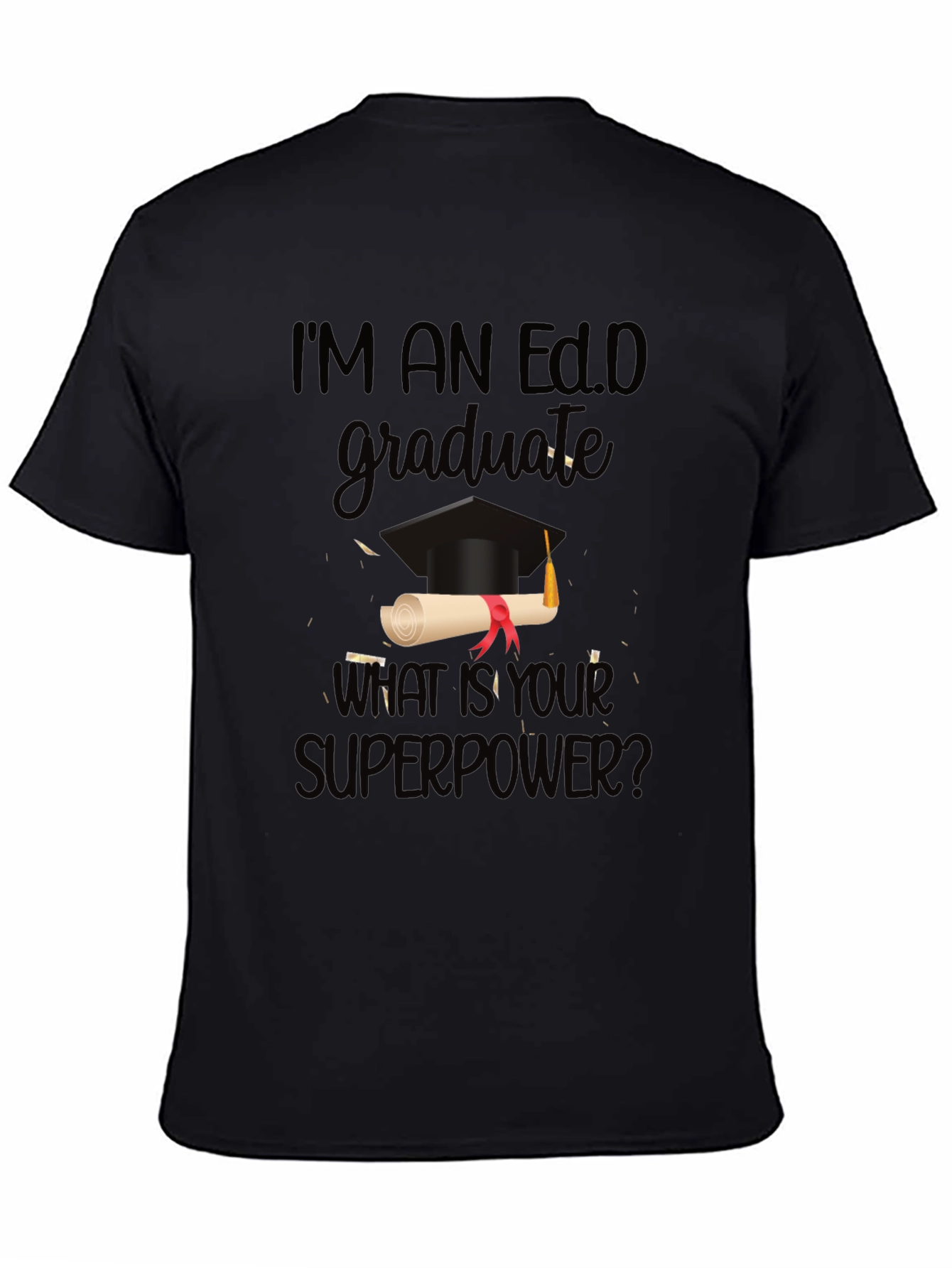 Ed.D Graduate Superpower T-Shirt