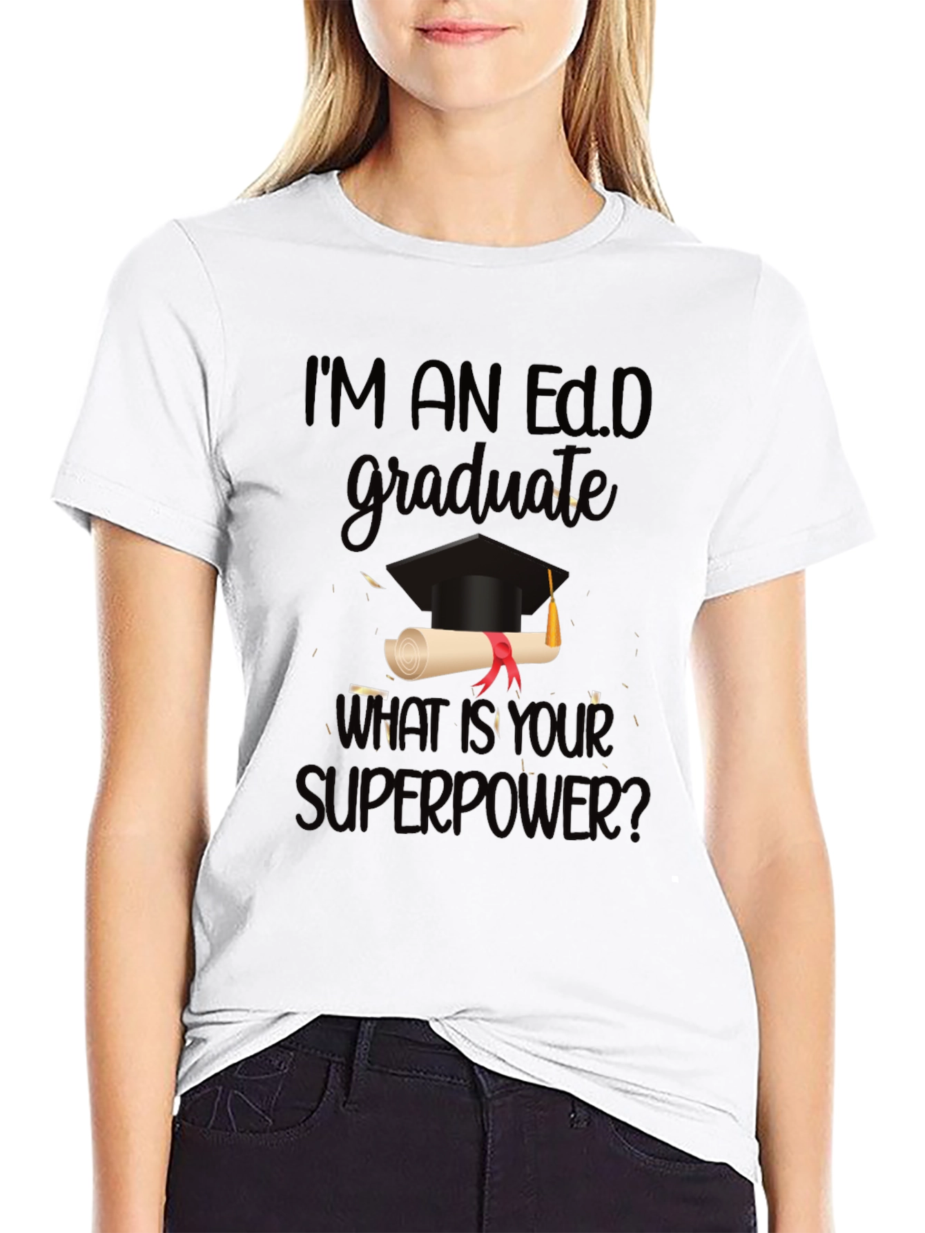 Ed.D Graduate Superpower T-Shirt