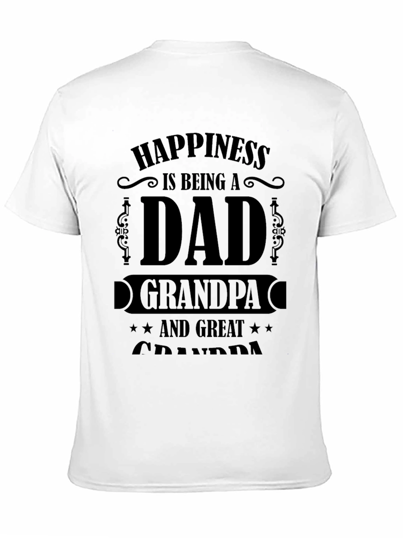 Happiness Dad Grandpa Great Grandpa Black T-Shirt