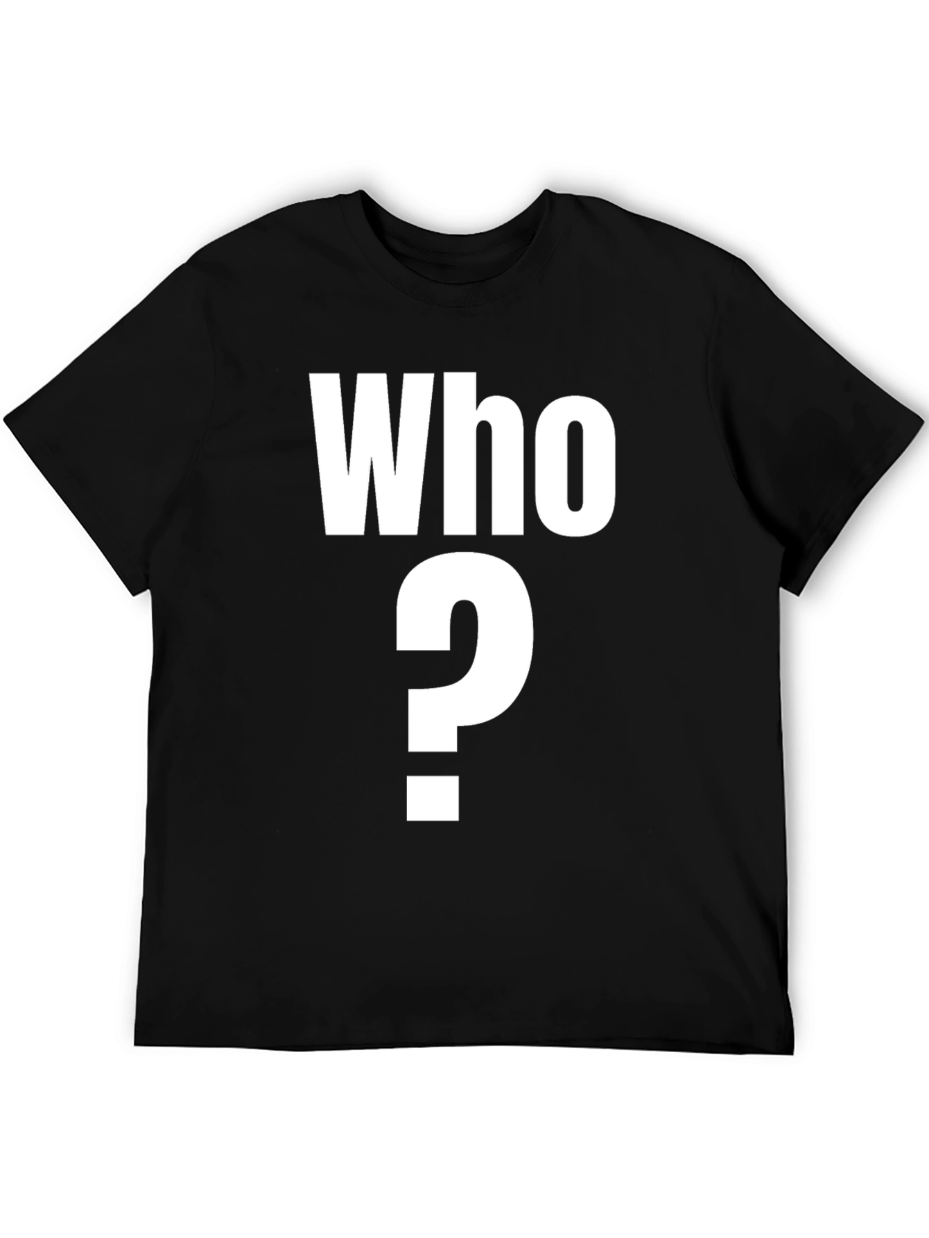 Who? Graphic T-Shirt - Bold Statement Tee