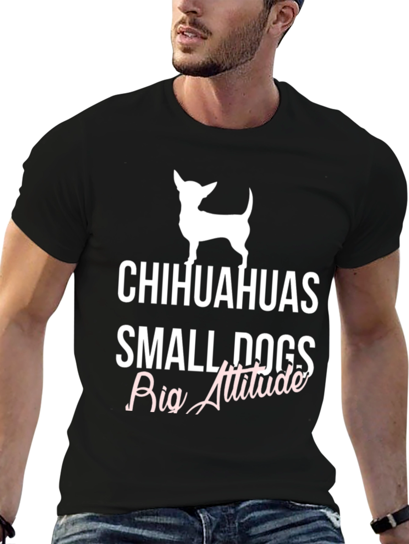 Chihuahuas Small Dogs Big Attitude T-Shirt