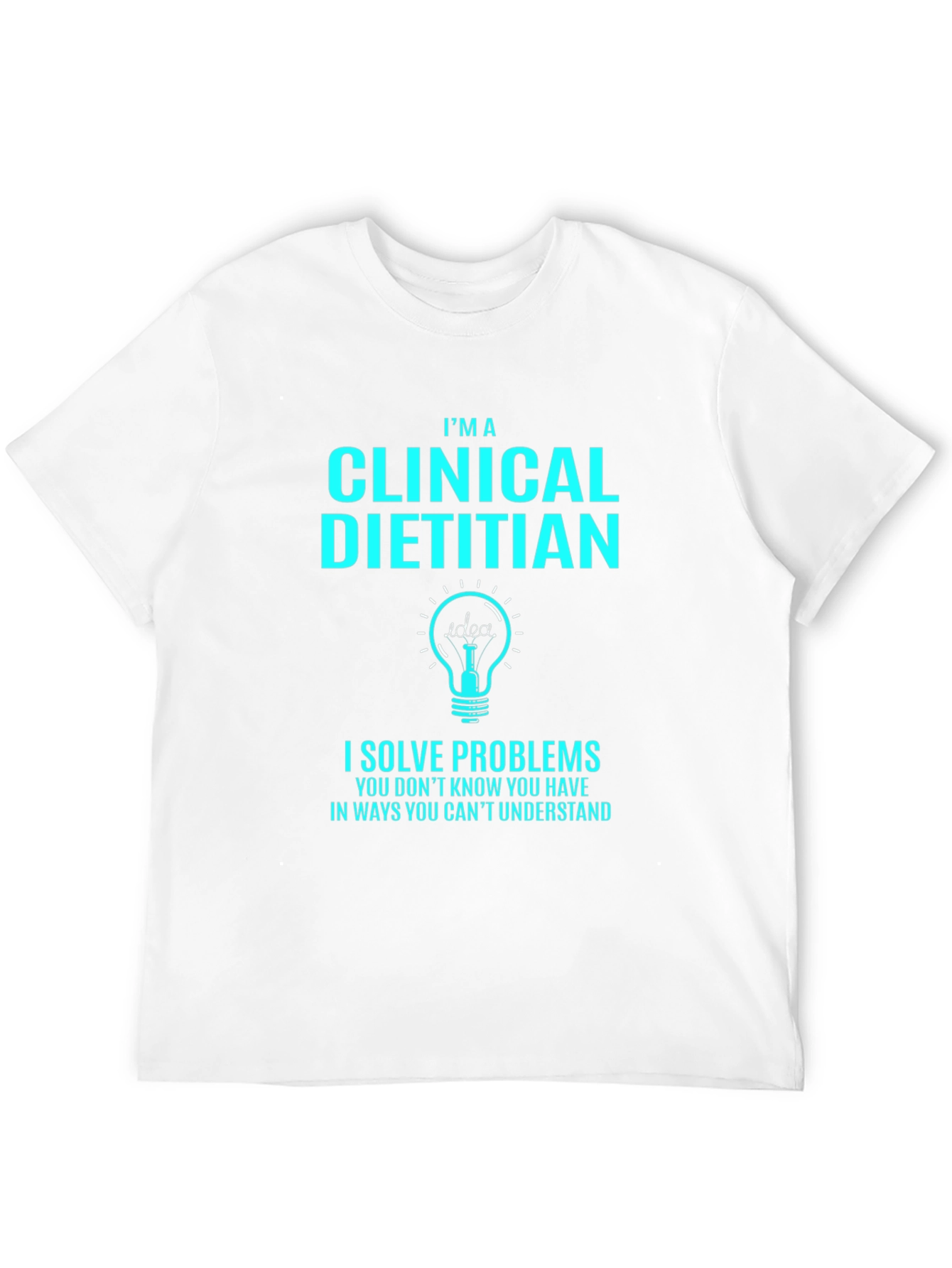 Clinical Dietitian T-Shirt - I Solve Problems