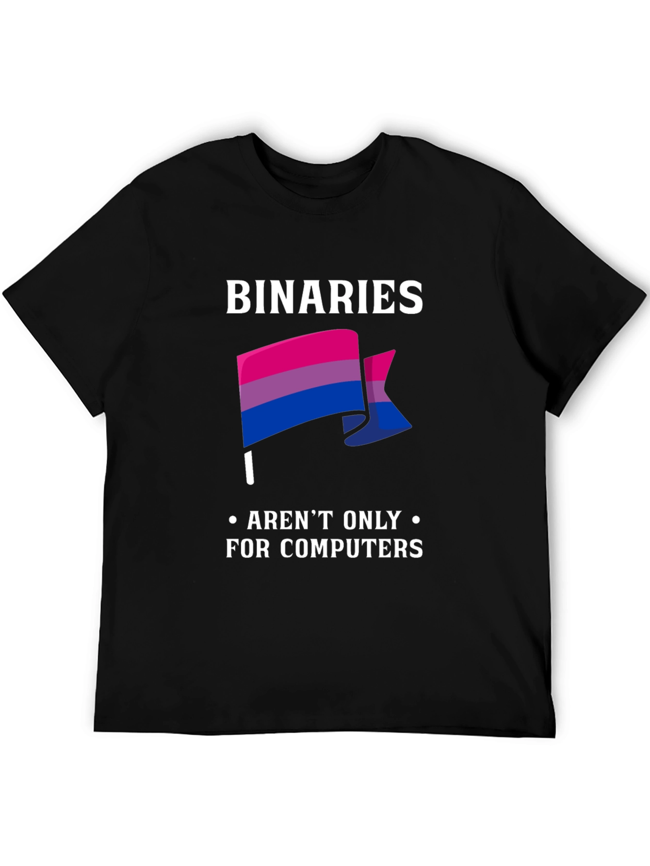 Binaries Arent Only For Computers T-Shirt