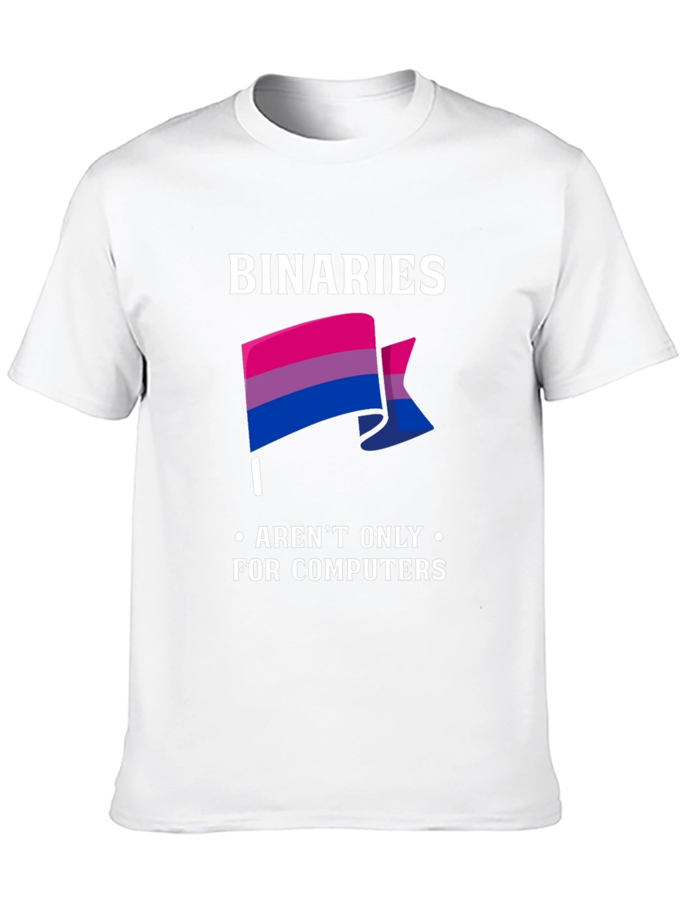 Binaries Arent Only For Computers T-Shirt