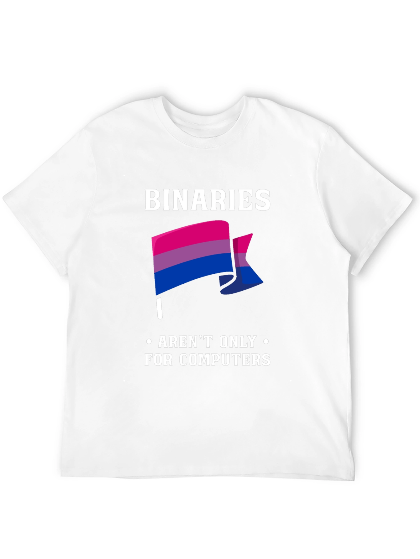 Binaries Arent Only For Computers T-Shirt