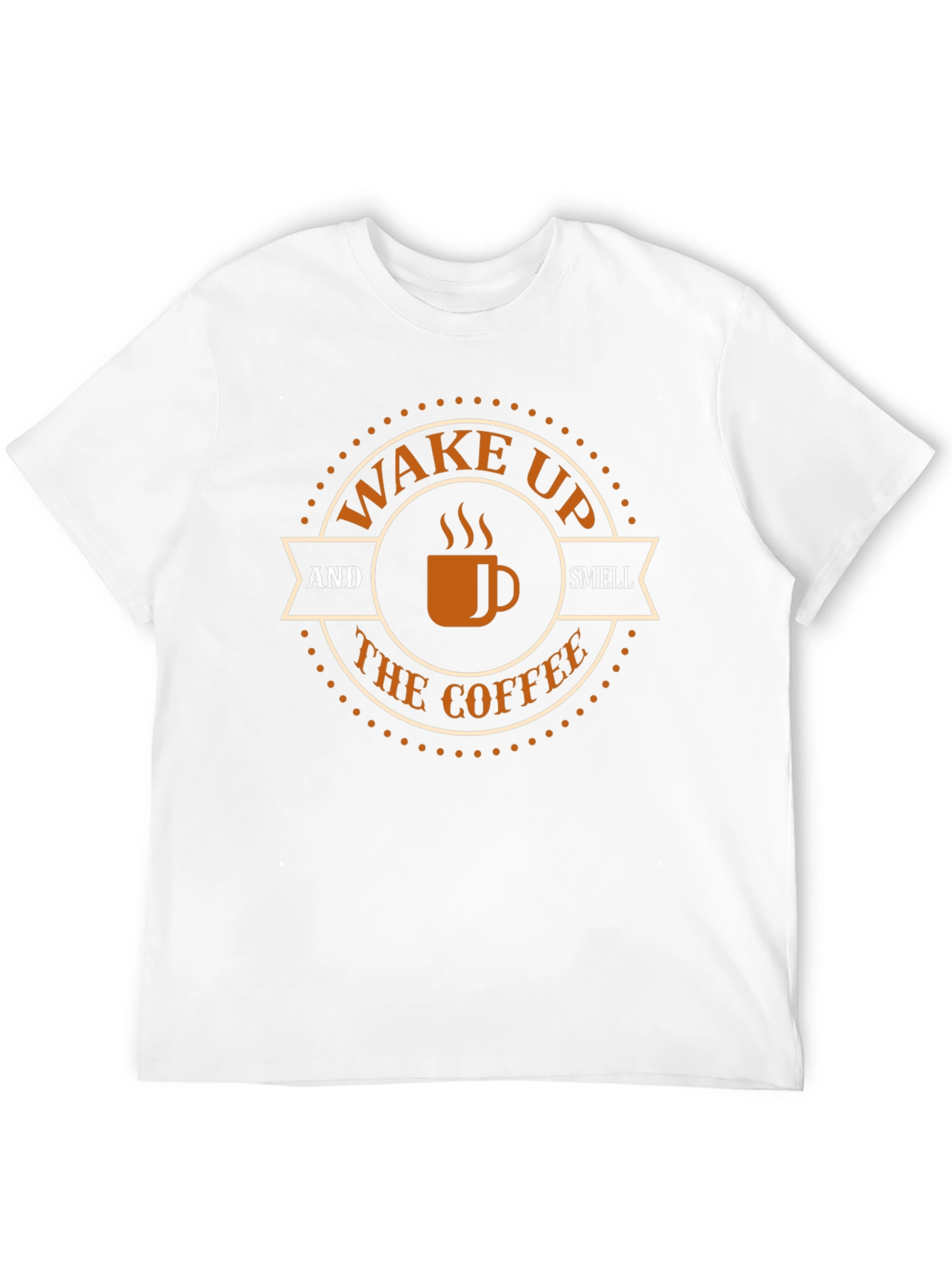 Wake Up and Smell The Coffee T-Shirt