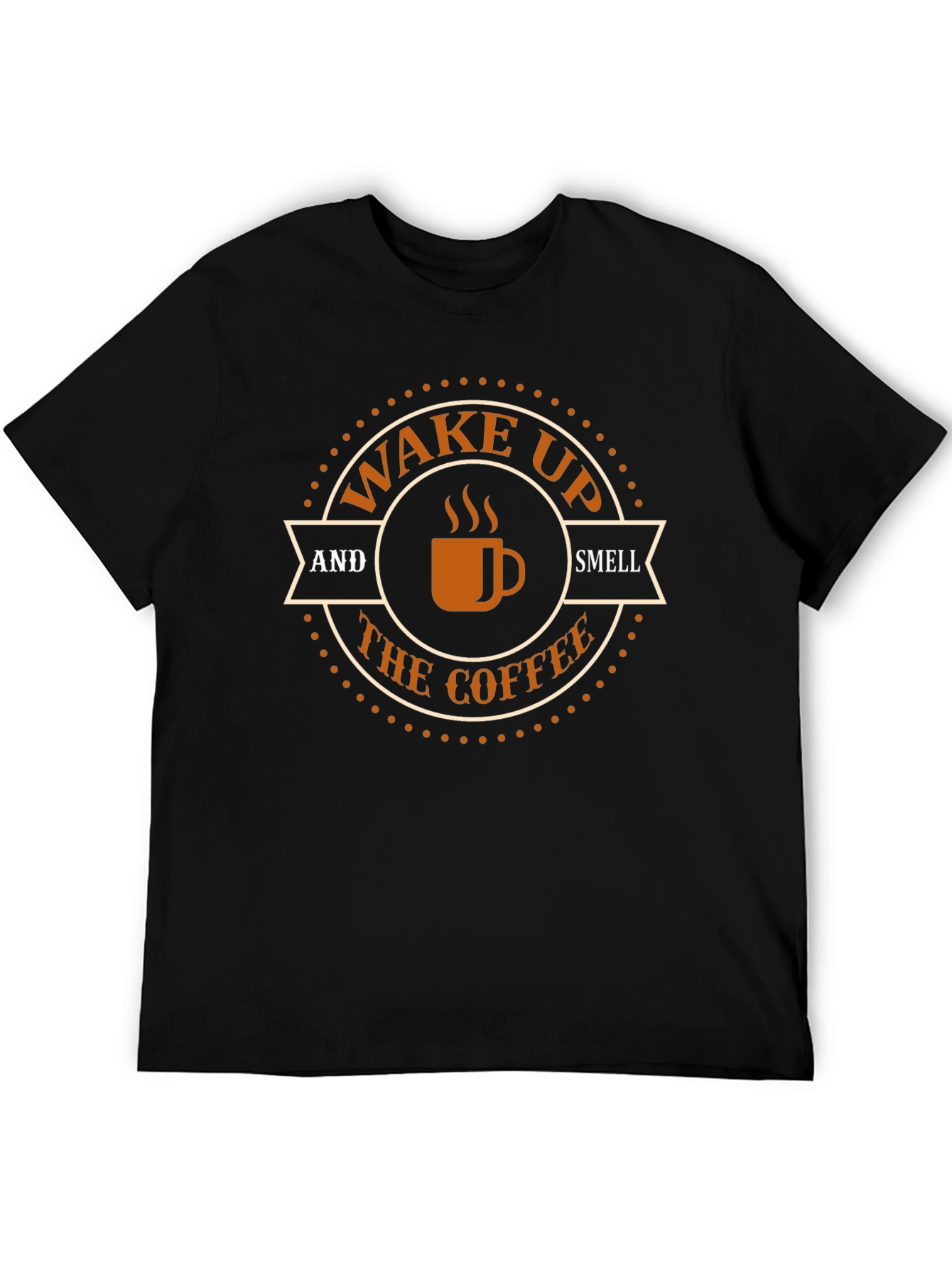 Wake Up and Smell The Coffee T-Shirt