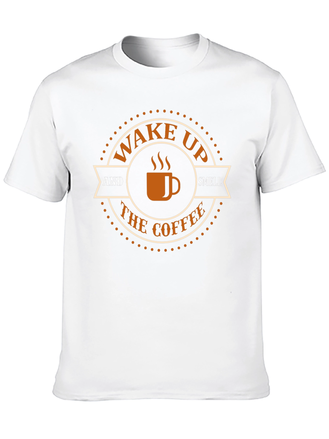 Wake Up and Smell The Coffee T-Shirt