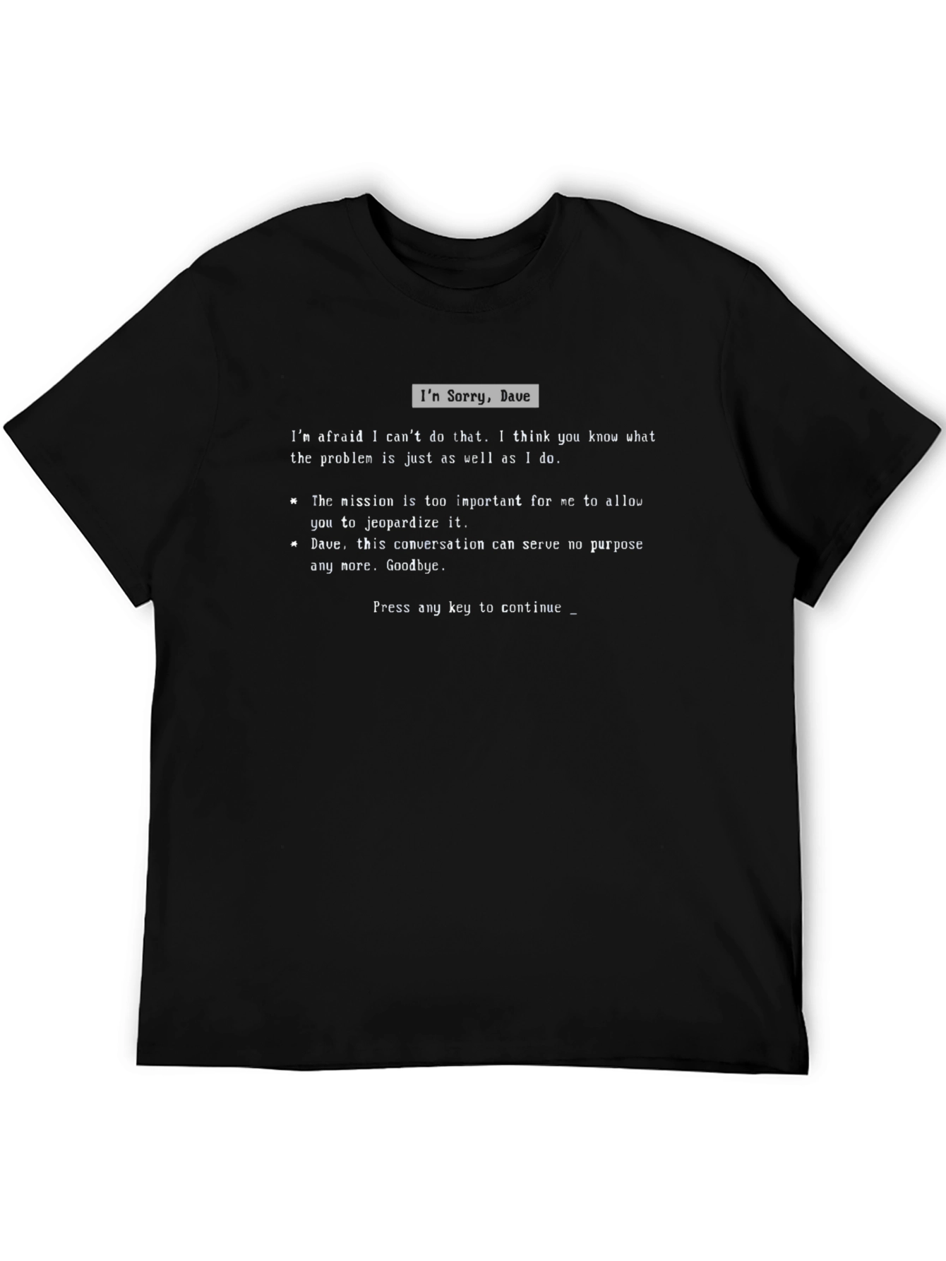 Im Sorry Dave T-Shirt - Hal 9000 Inspired