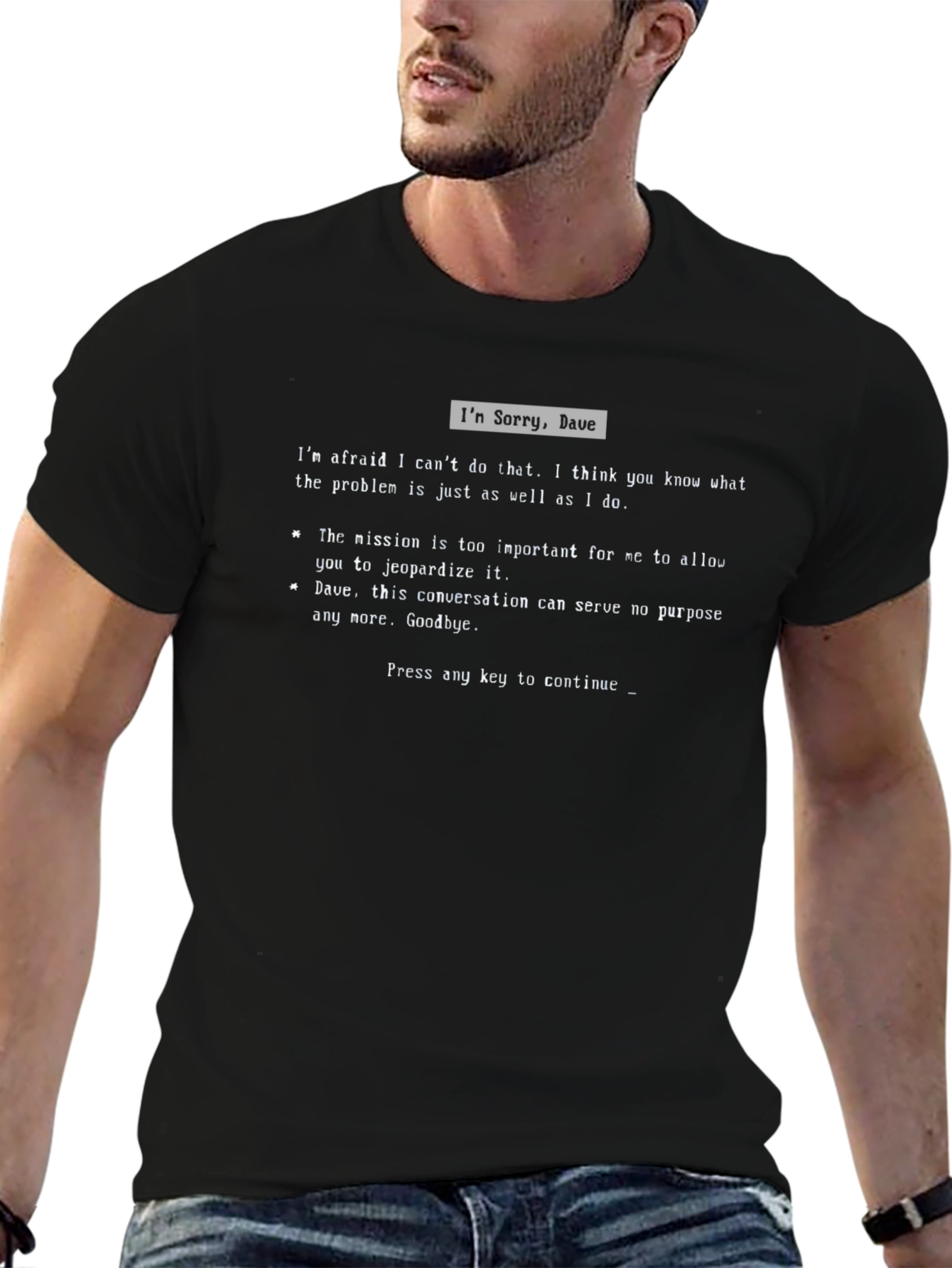 Im Sorry Dave T-Shirt - Hal 9000 Inspired