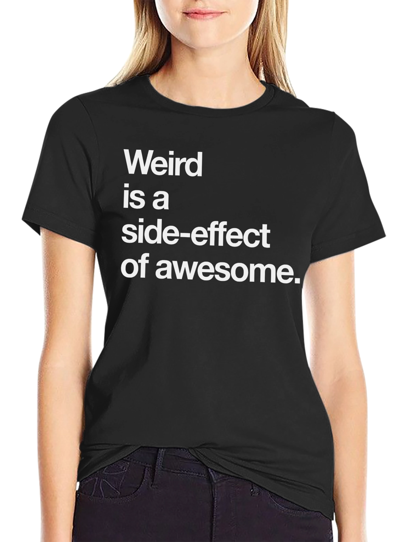 Weird is a Side-Effect of Awesome Black Graphic T-Shirt