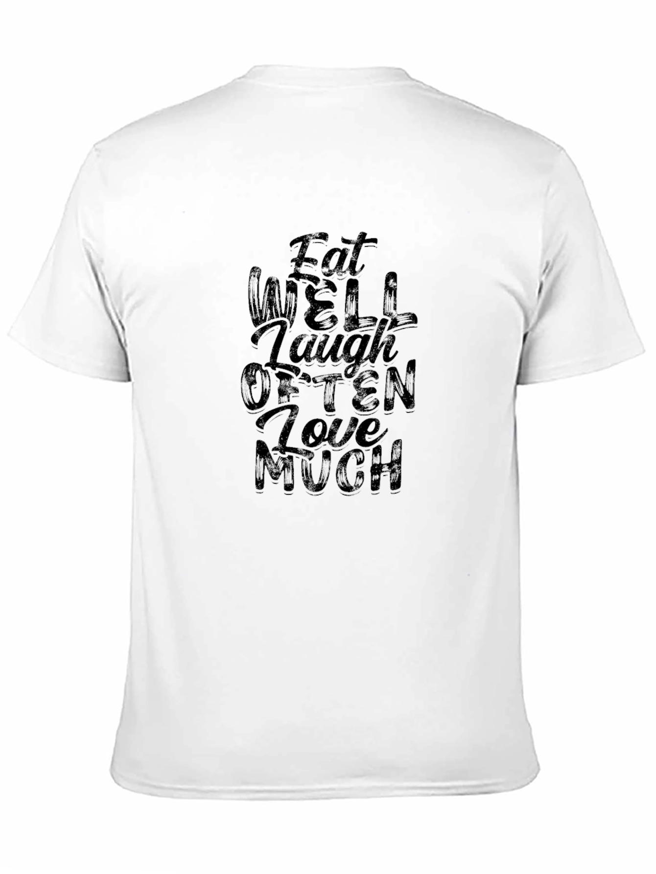 Eat Well Laugh Often Love Much Black T-Shirt