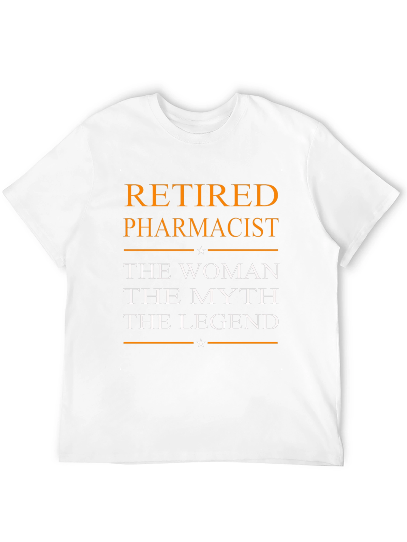 Retired Pharmacist T-Shirt: Woman Myth Legend