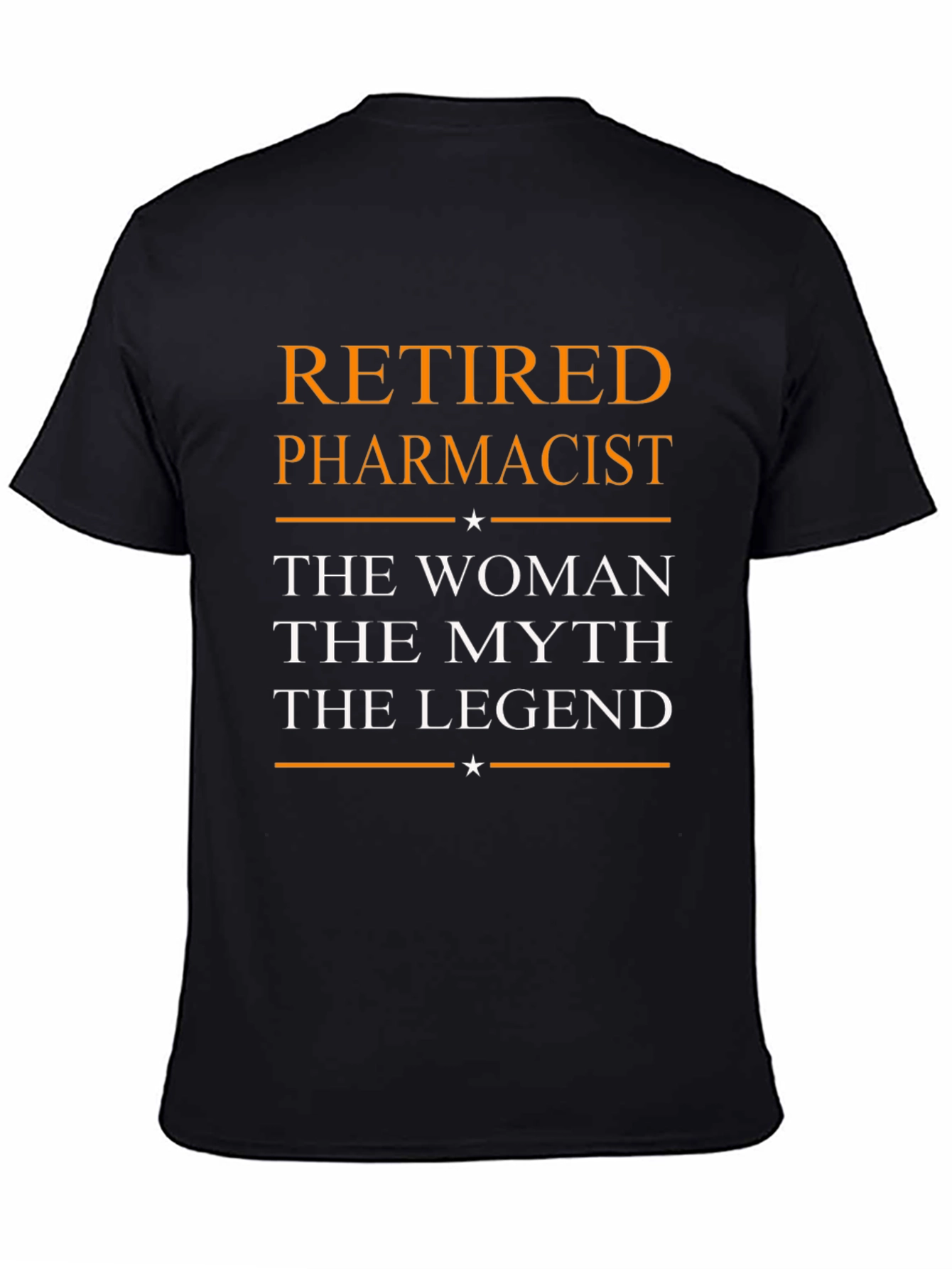 Retired Pharmacist T-Shirt: Woman Myth Legend