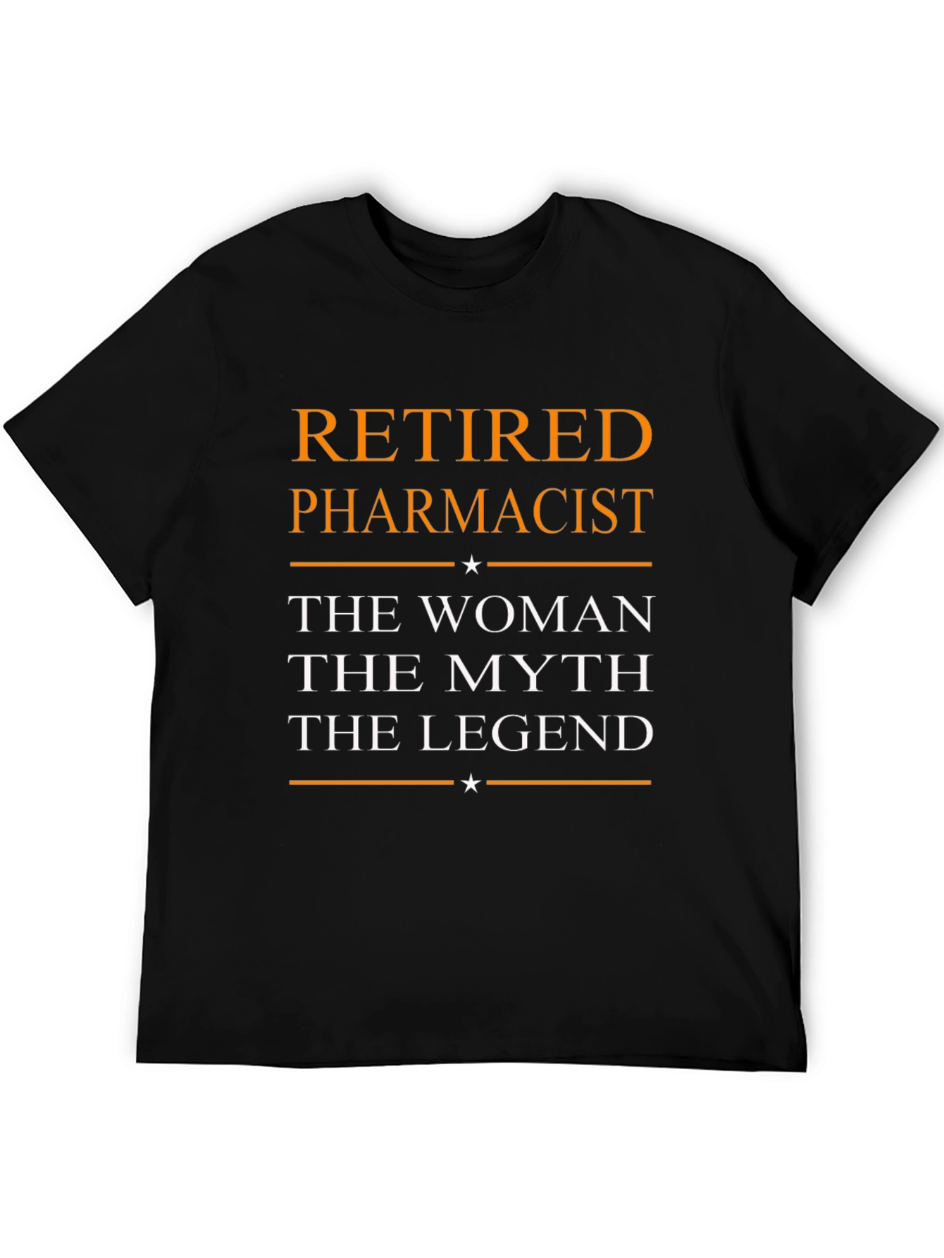 Retired Pharmacist T-Shirt: Woman Myth Legend