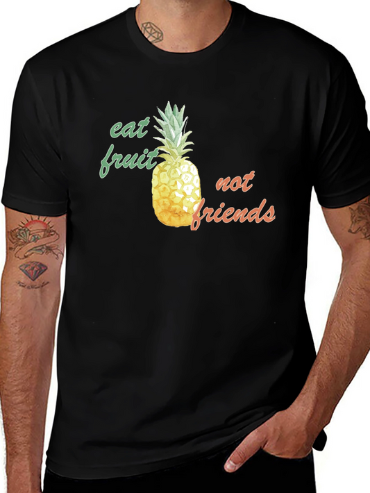 Eat Fruit Not Friends Pineapple Graphic Tee