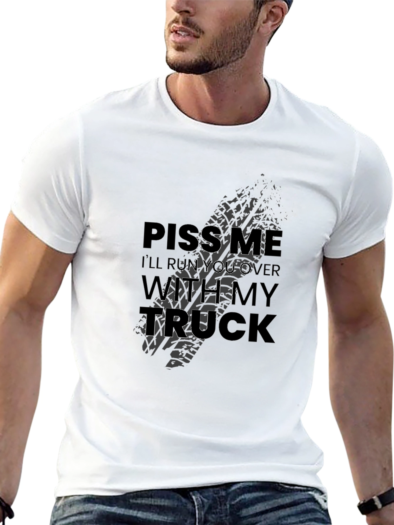Piss Me Off Ill Run You Over Truck T-Shirt