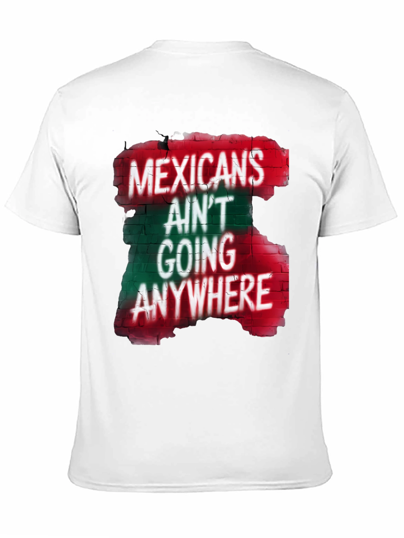 Mexicans Aint Going Anywhere T-Shirt